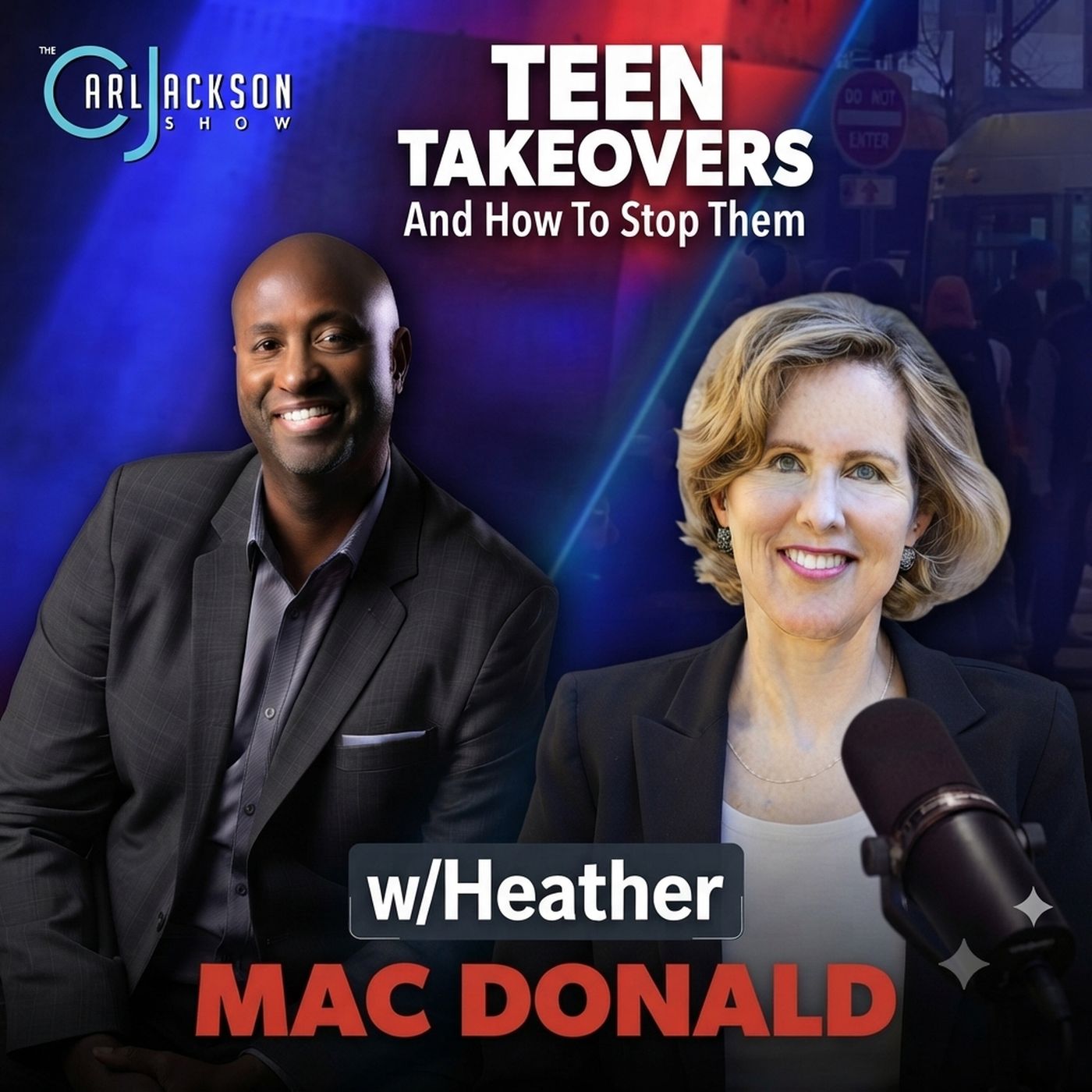 Teen Takeovers And How To Stop Them w/Heather Mac Donald episode artwork