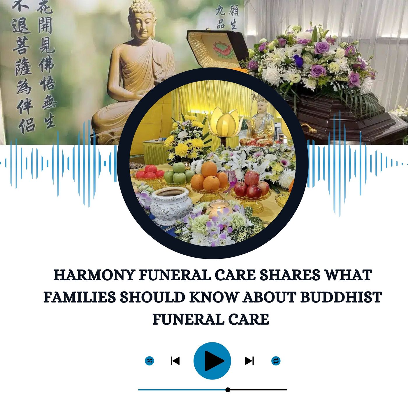 Harmony Funeral Care Shares What Families Should Know About Buddhist Funeral Care episode artwork