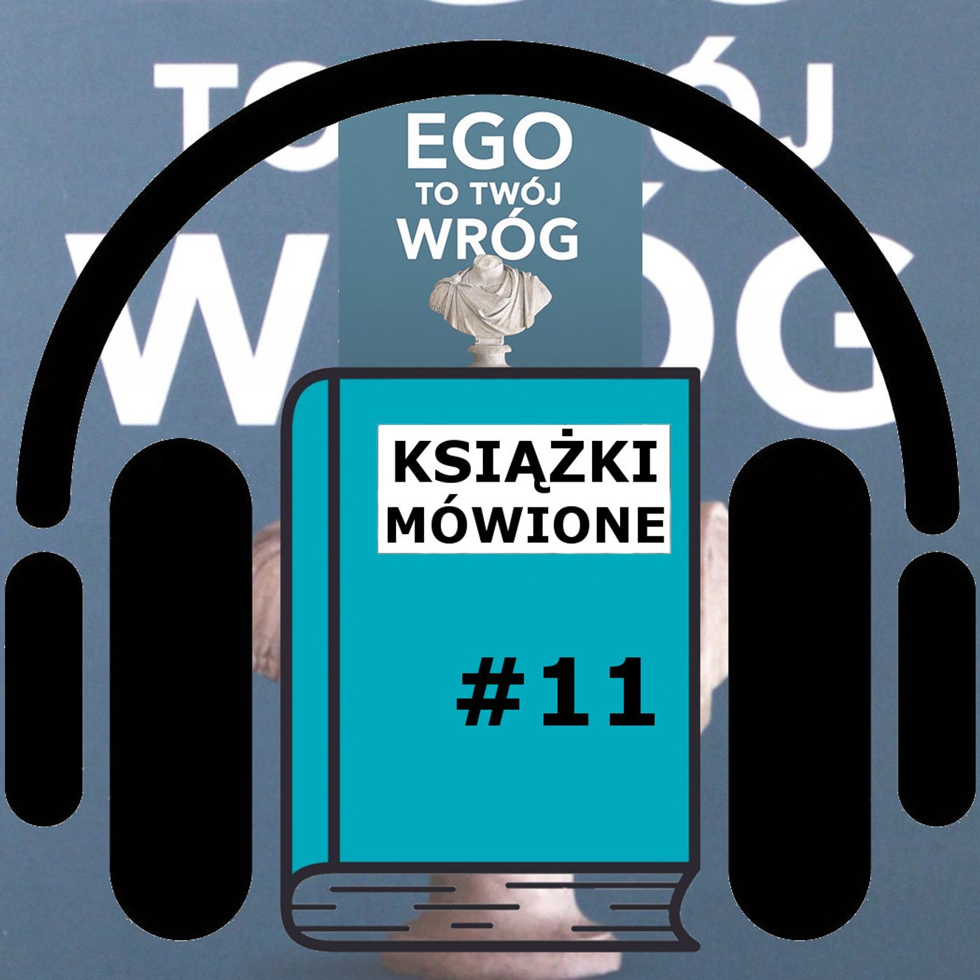 11 - Ego to Twój wróg
