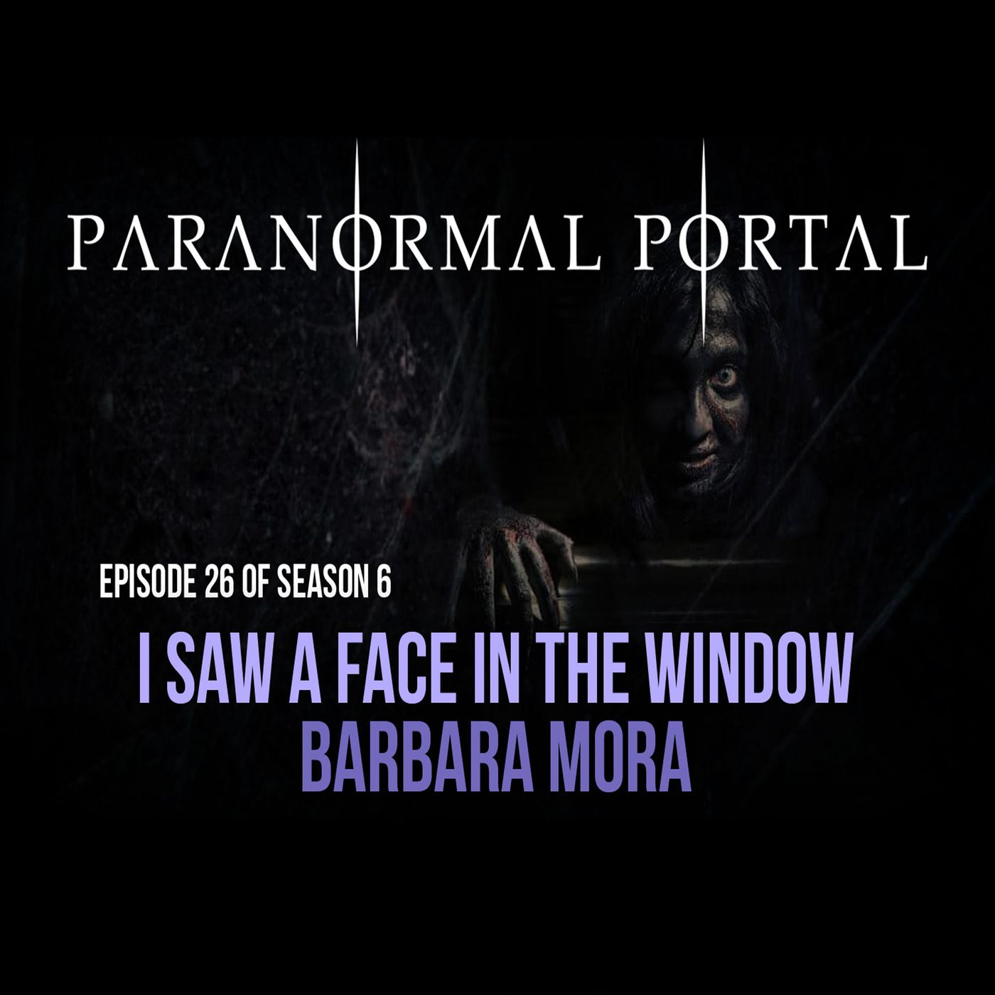 S6EP26 - I Saw A Face In The Window - Barbara Mora episode artwork