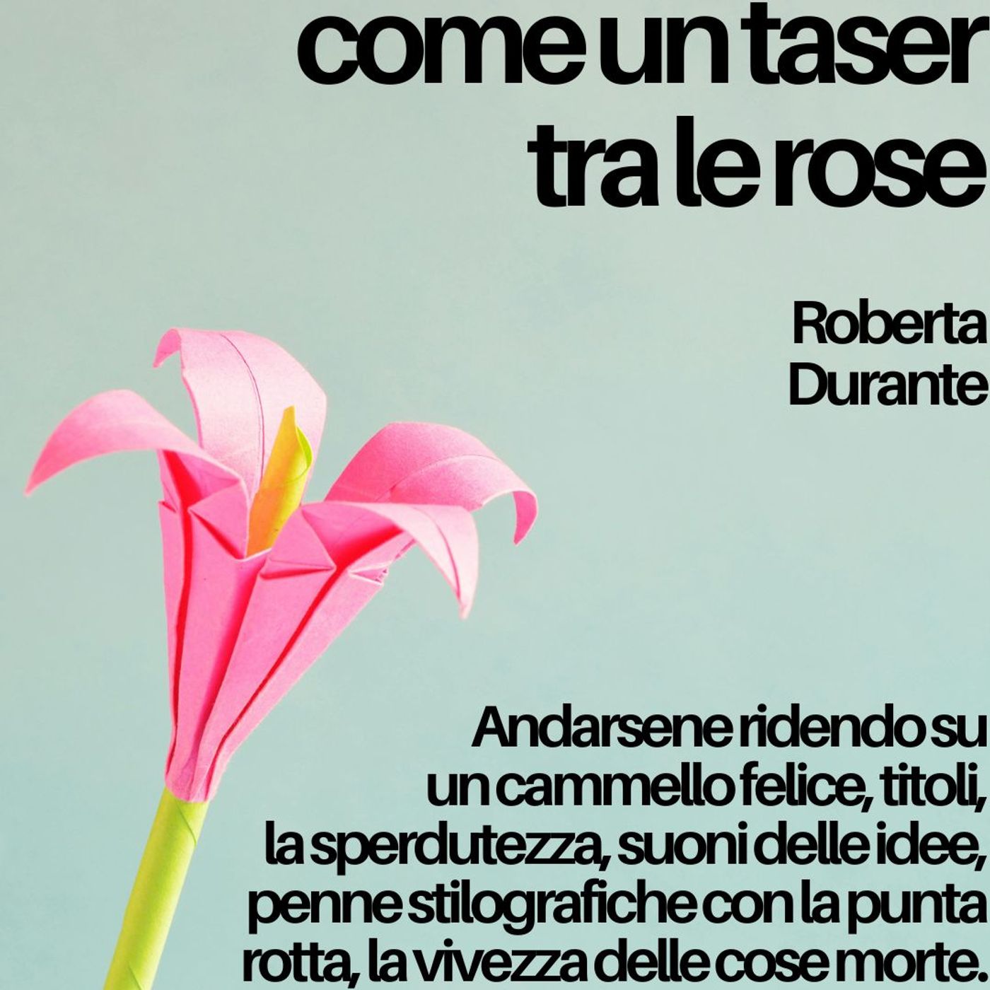 Come un taser tra le rose