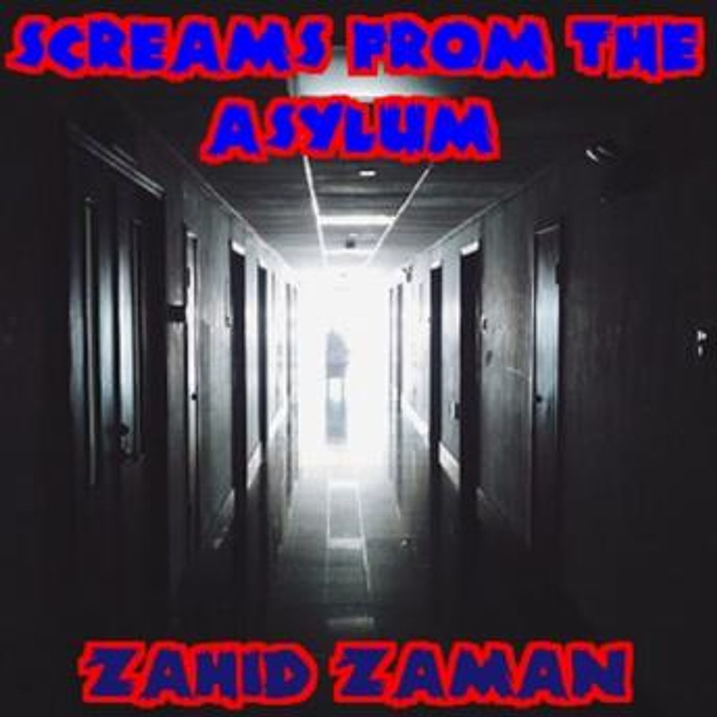 Screams from the asylum by Zahid Zaman episode artwork