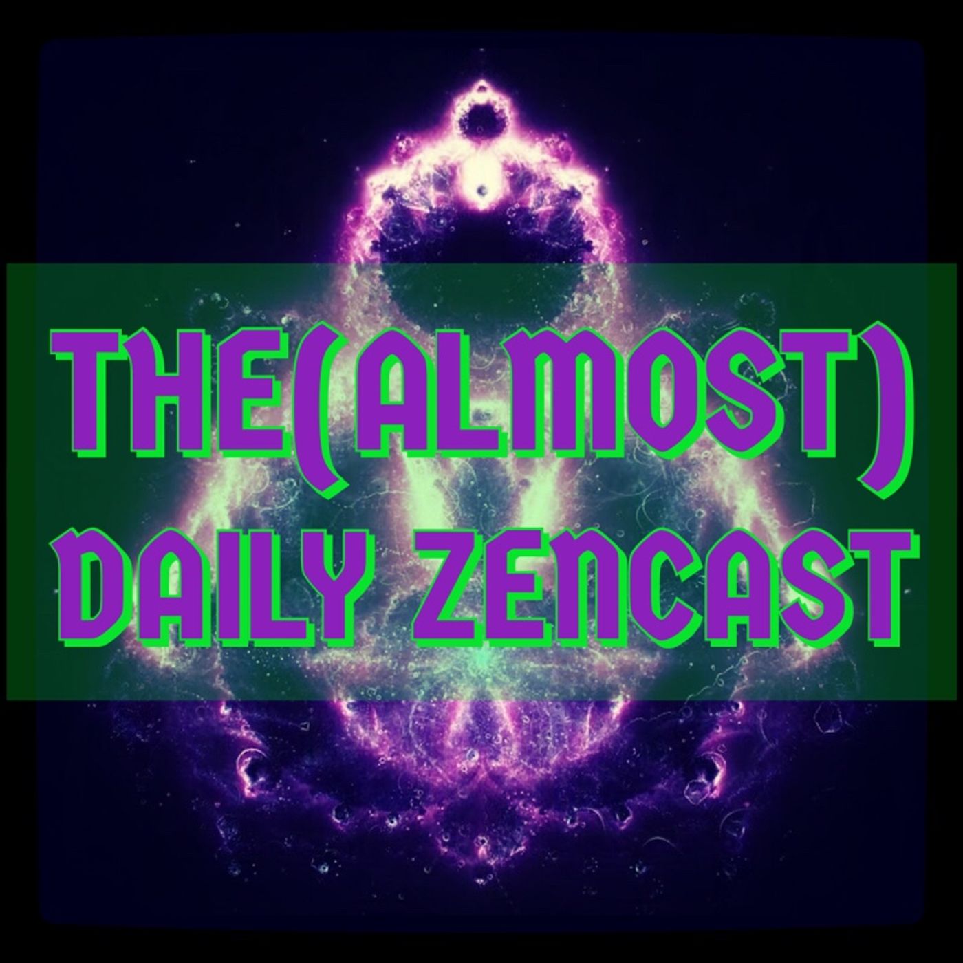000 ADZ ~ The (Almost)Daily ZenCast