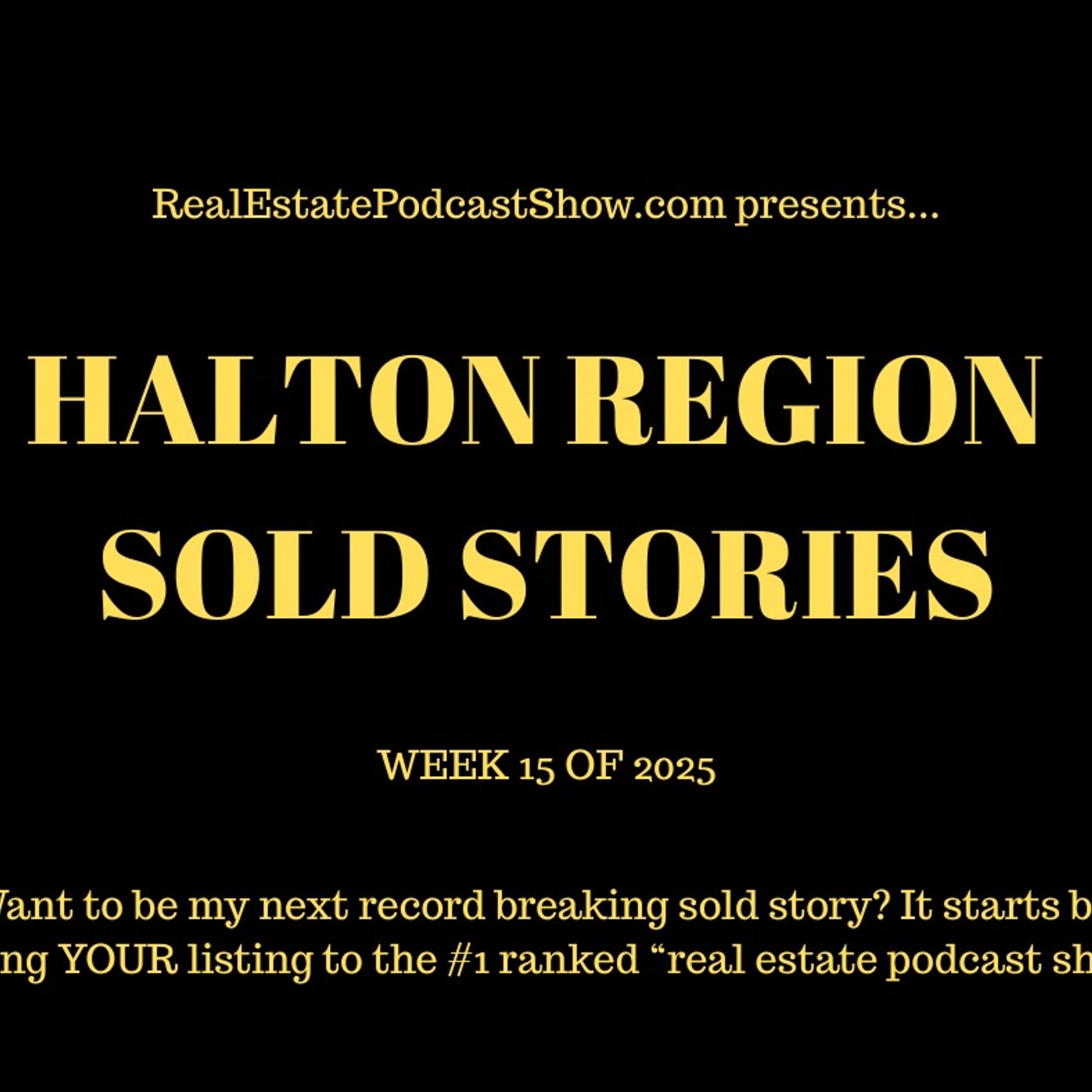 Halton Region Sold Stories (Week 15 of 2025) episode artwork