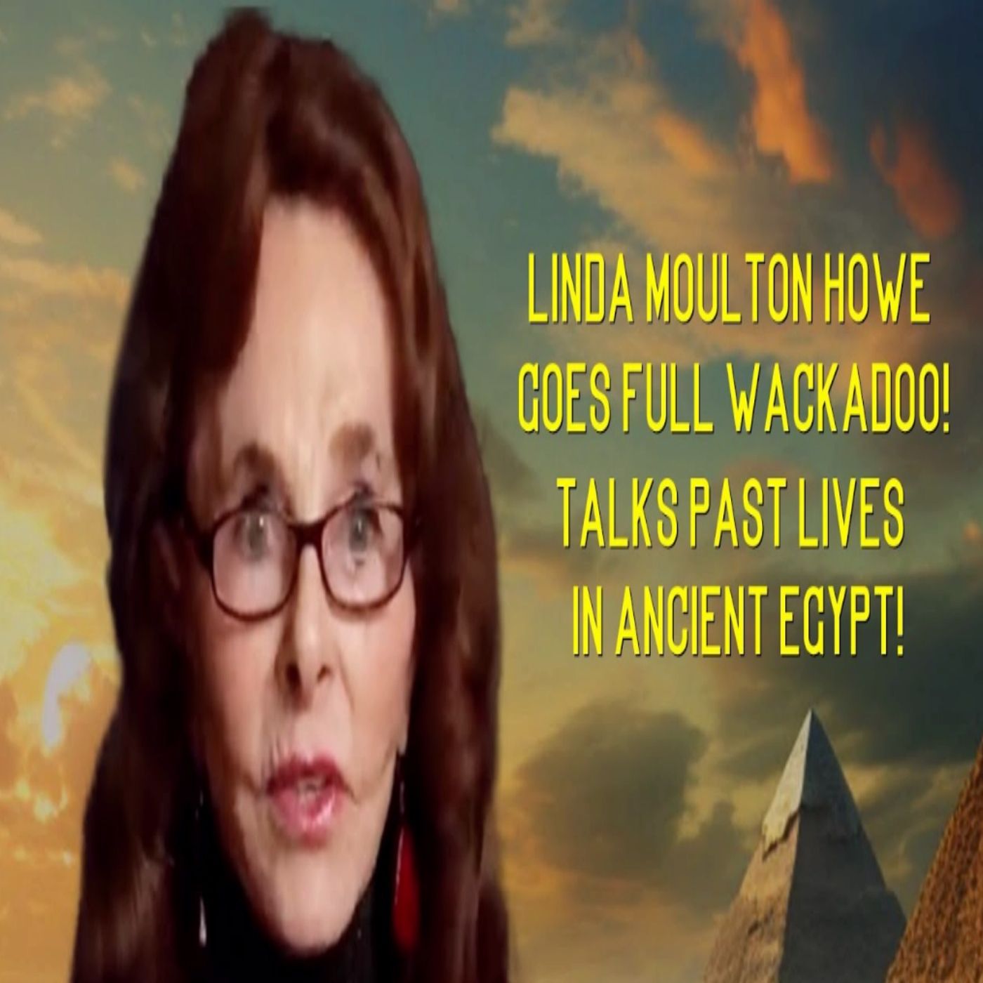 Linda Moulton Howe goes full WACKADOO! Talks past lives in ancient Egypt!