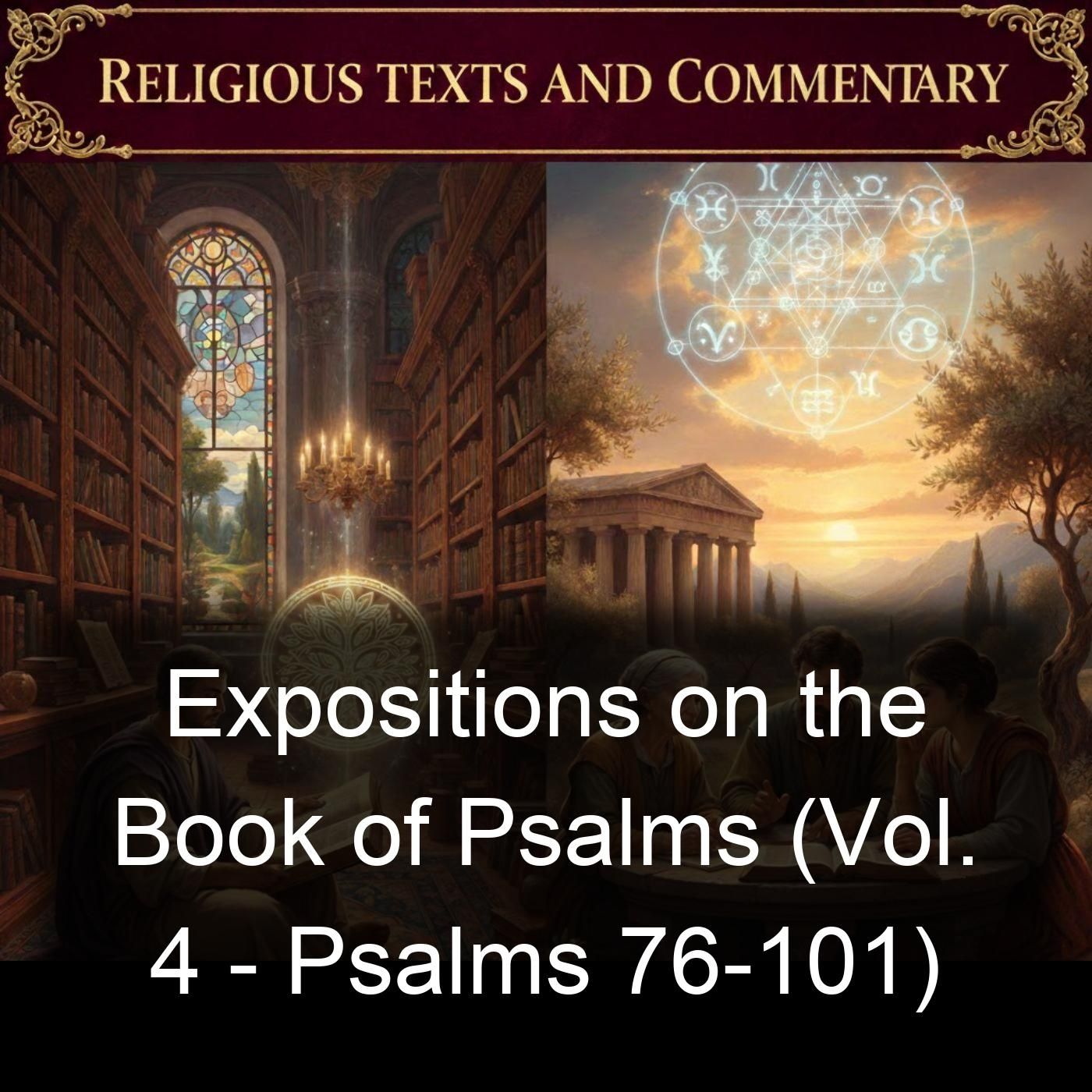 Expositions on the Book of Psalms (Vol. 4 - Psalms 76-101) cover art
