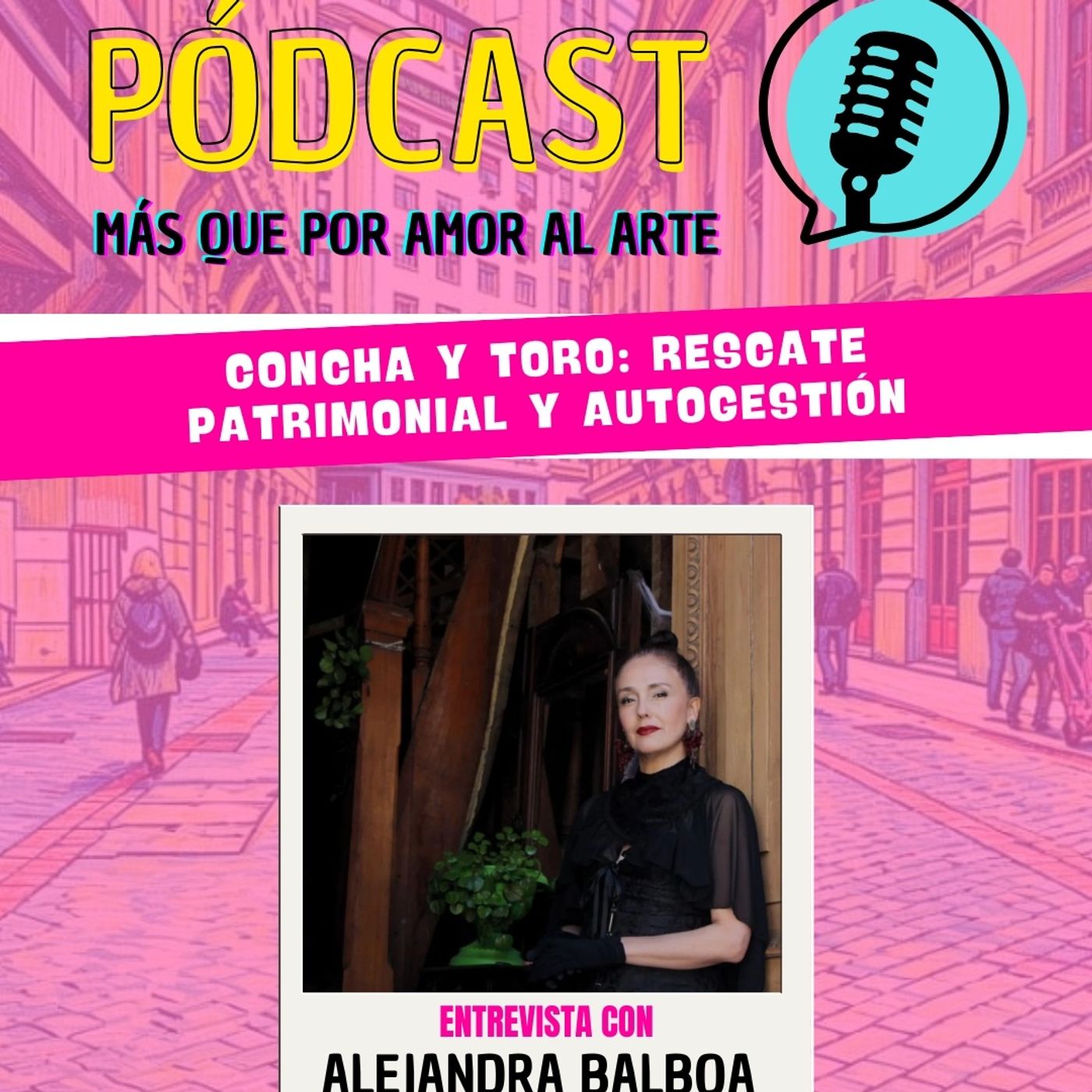 Concha y Toro: Patrimonio y Autogestión | Entrevista con Alejandra Balboa episode artwork