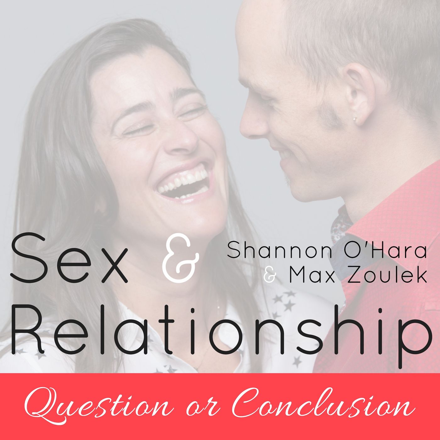 Sex & Relationship with Shannon & Max