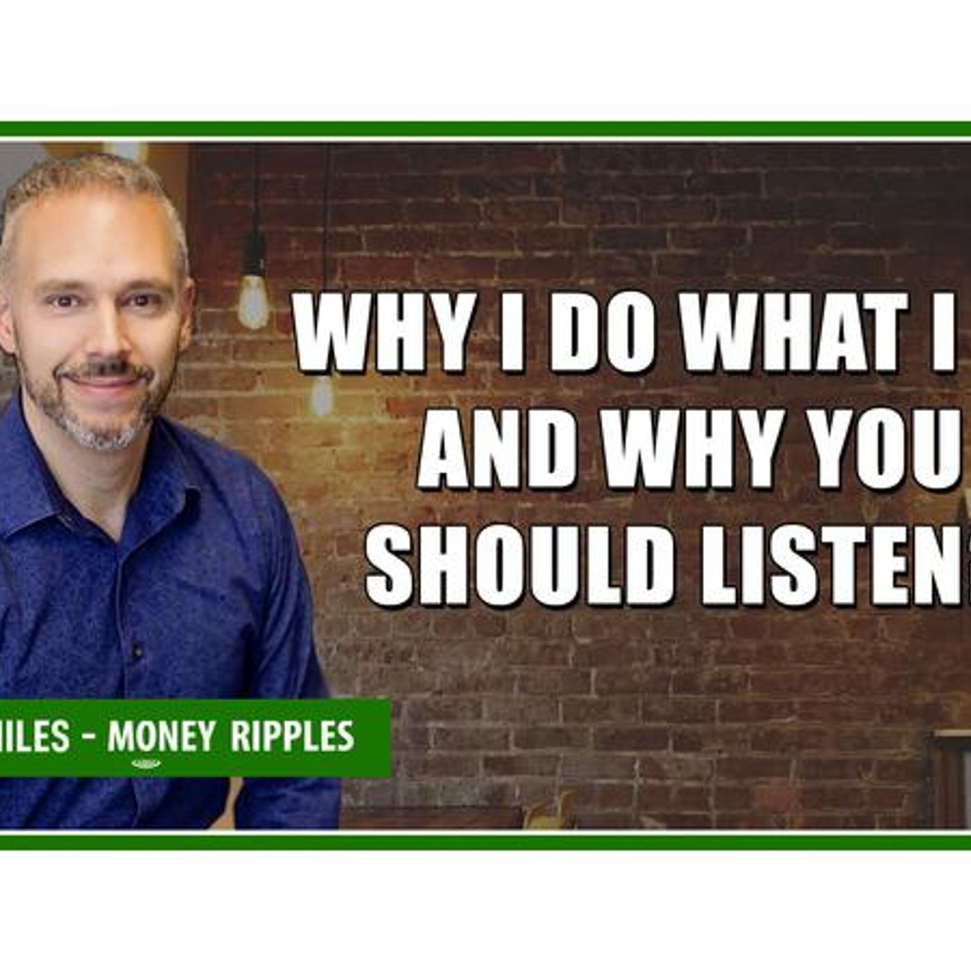 Why I Do What I Do And Why You Should Listen | 443 episode artwork