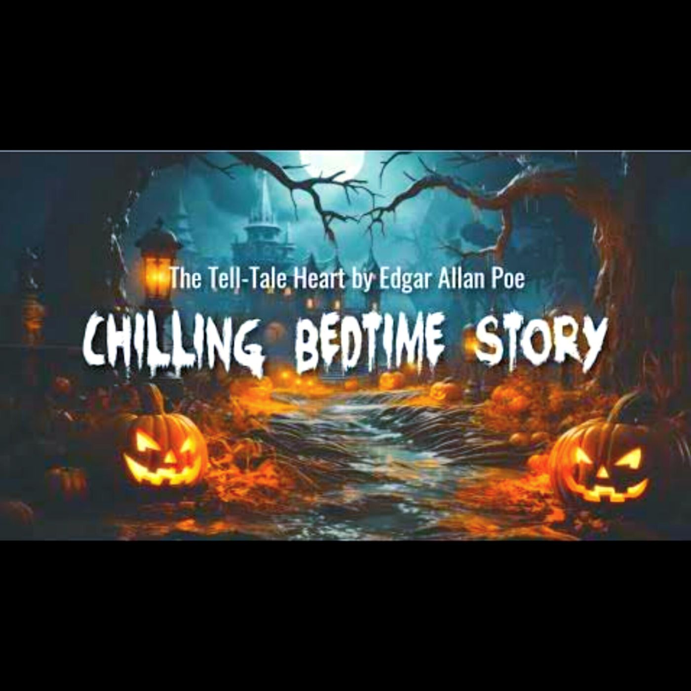 Spooky Halloween Bedtime Story THE TELL-TALE HEART / A Chilling Bedtime Story for Grown-Ups