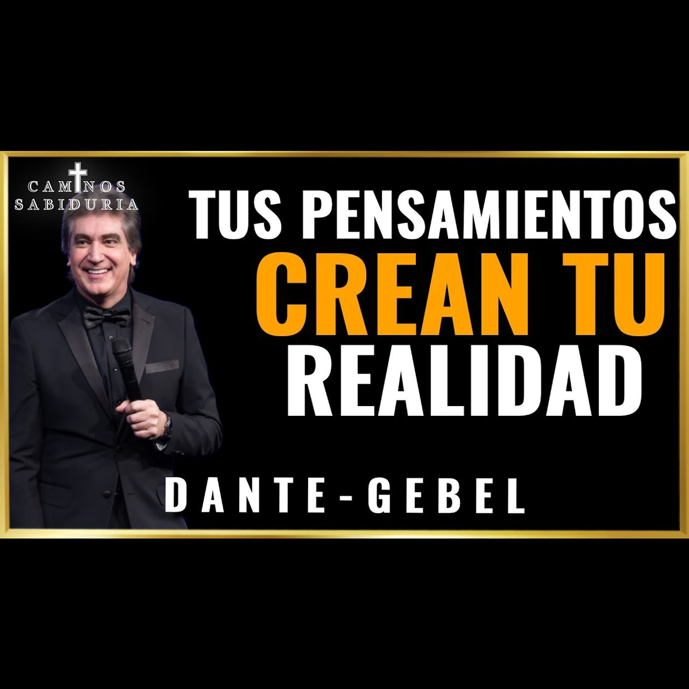 Tus Pensamientos Crean Tu Realidad - Predicas de Dante Gebel