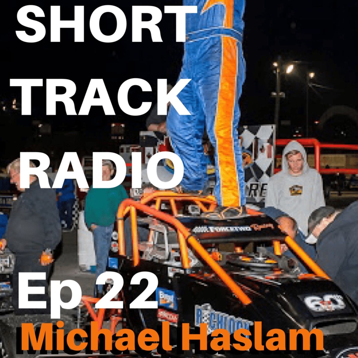 Short Track Radio - Episode #22 - Michael Haslam episode artwork