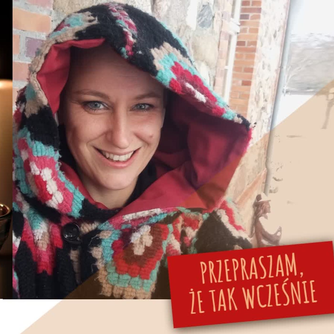 Przepraszam, że tak wcześnie