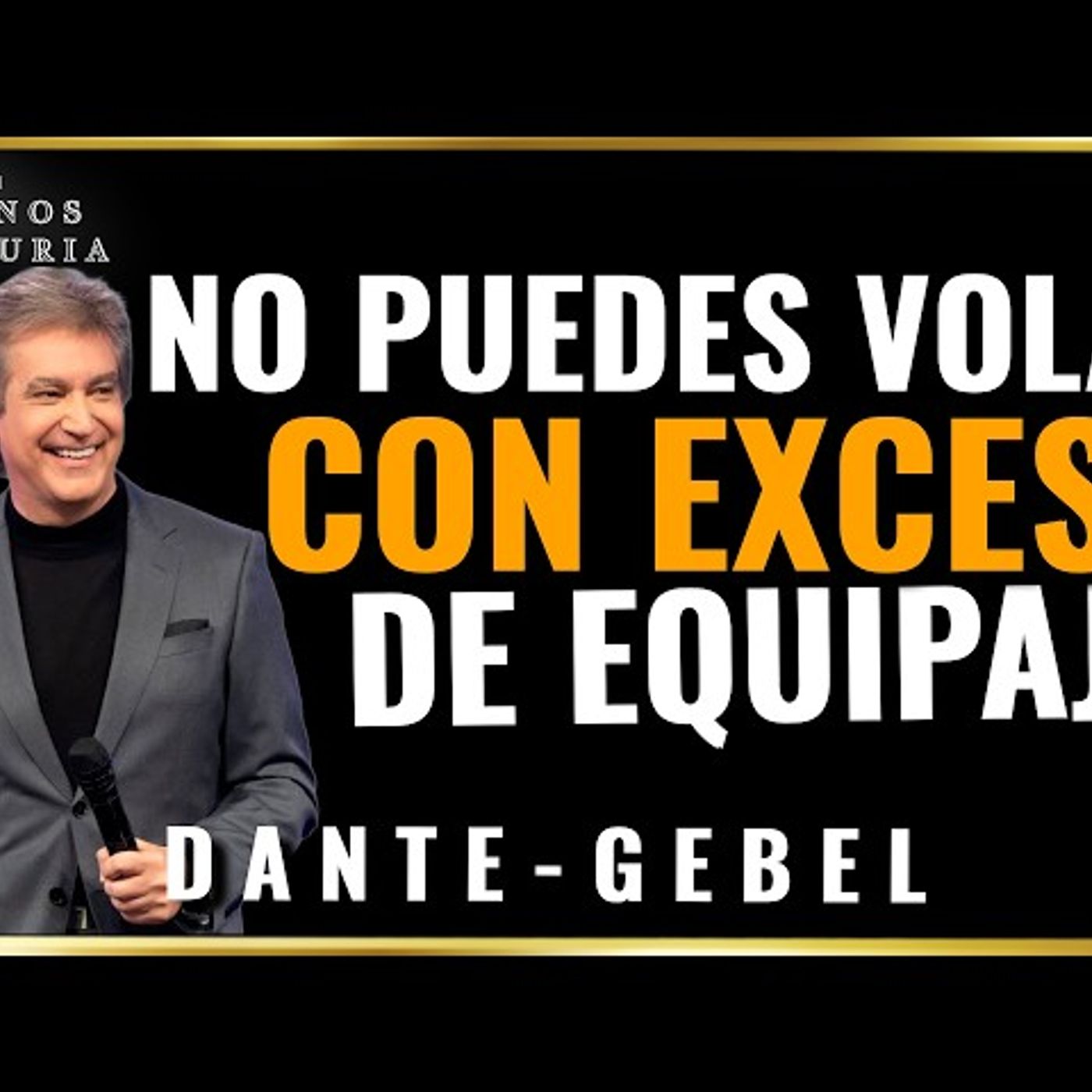 ¡Suelta el Peso que NO te Deja Volar! - Predicas de Dante Gebel