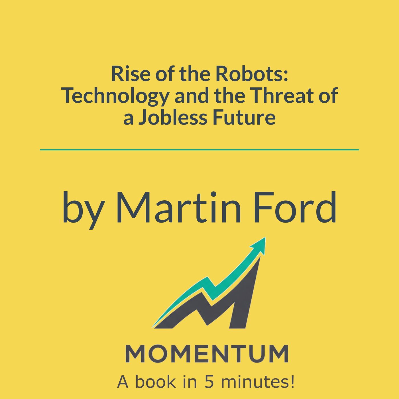 Rise of the Robots: Why this time, the machines are coming for the "thinking" jobs (Martin Ford) episode artwork