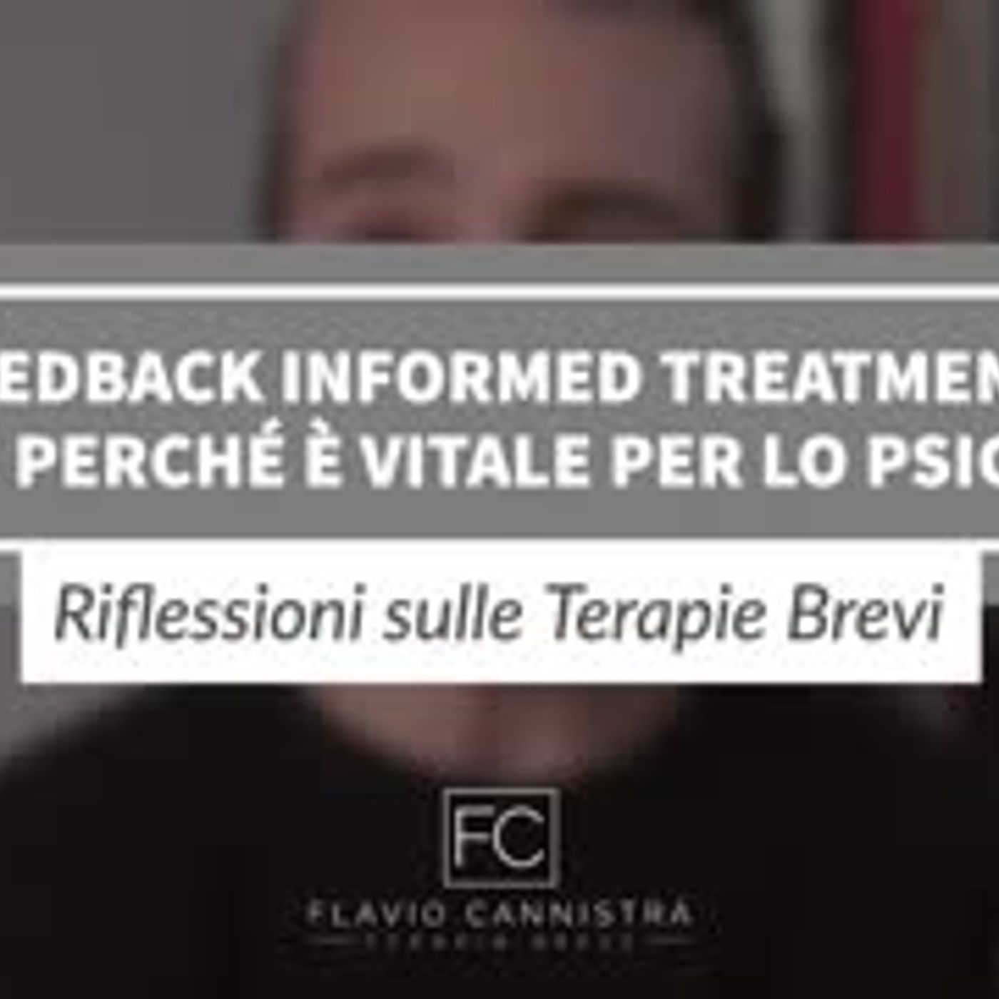 Feedback Informed Treatment cos'è e perché è vitale per lo psicologo episode artwork
