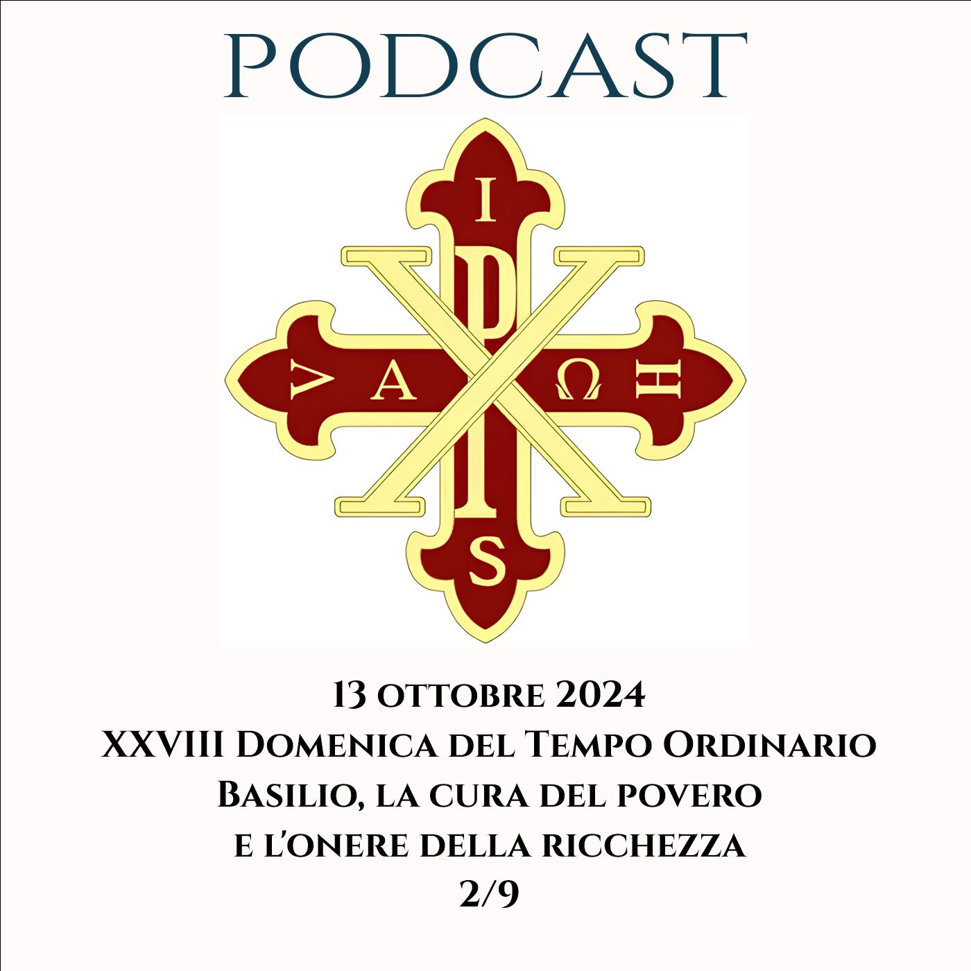 PODCAST 2-9 XXVIII DOMENICA DEL TEMPO ORDINARIO: “BASILIO, LA CURA DEL POVERO E L’ONERE DELLA RICCHEZZA”
