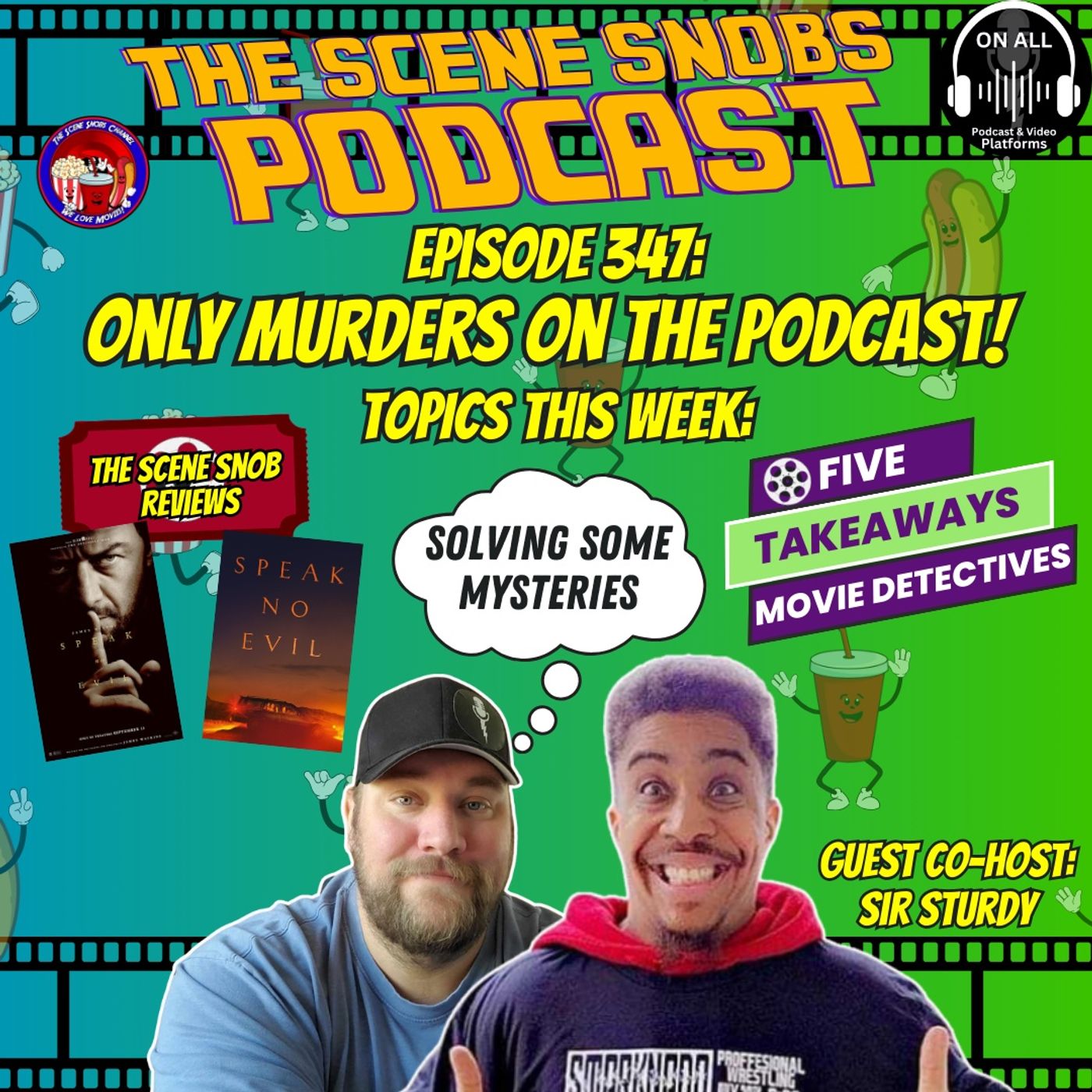 Only Murders on the Podcast! – The Scene Snobs Podcast Ep 347