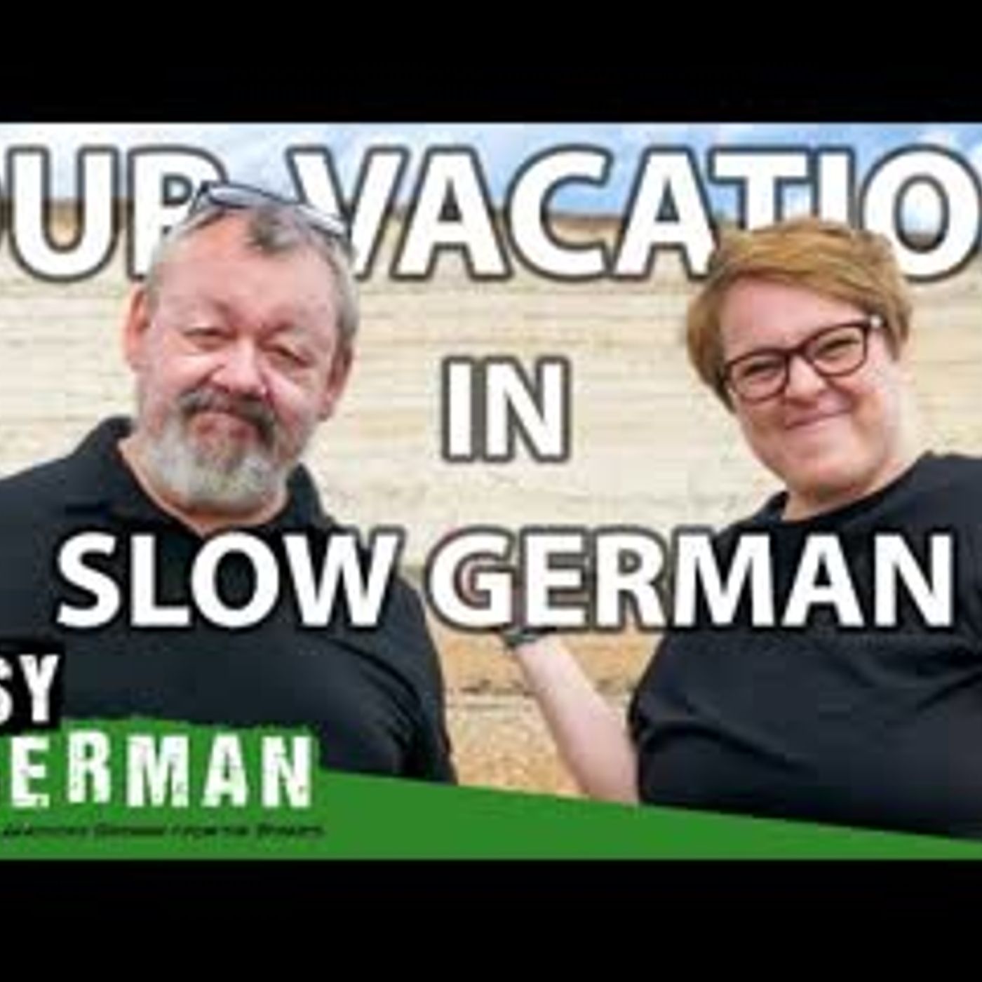 Our Vacation in Slow German   Super Easy German 234
