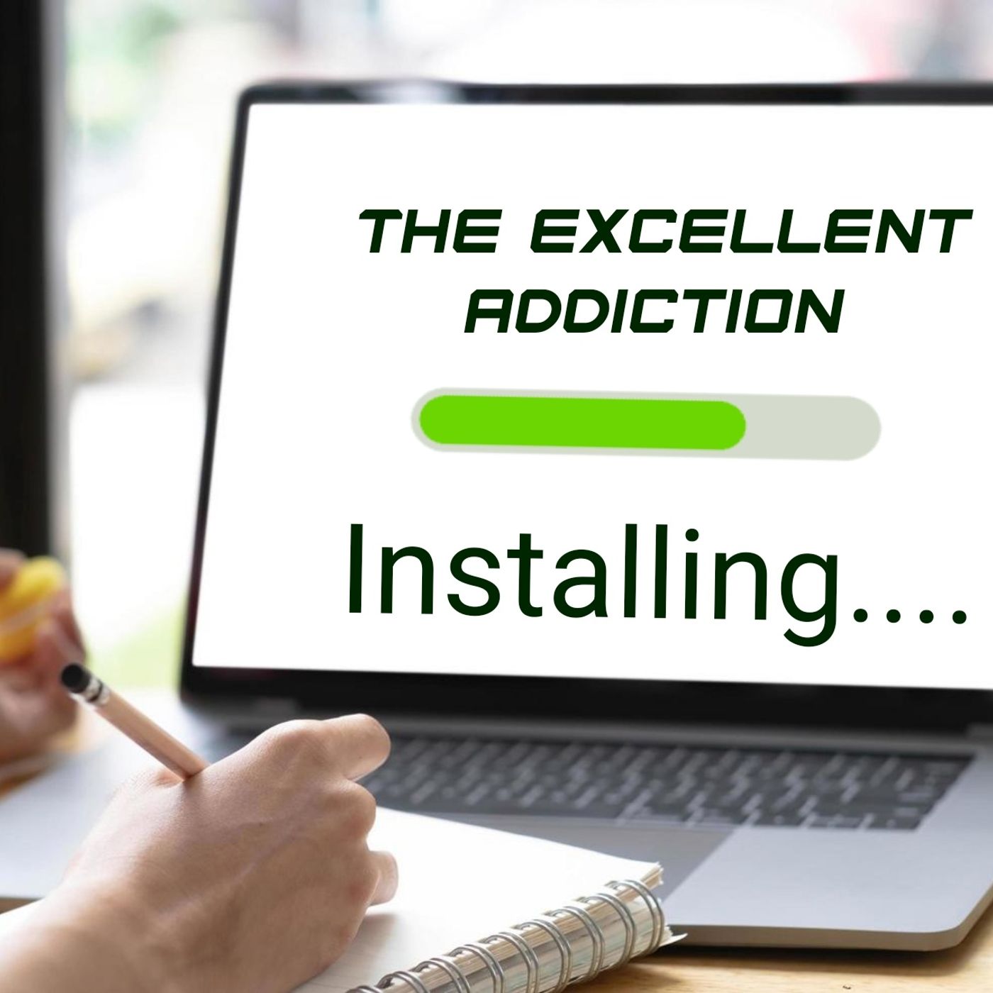 The Excellent Addiction