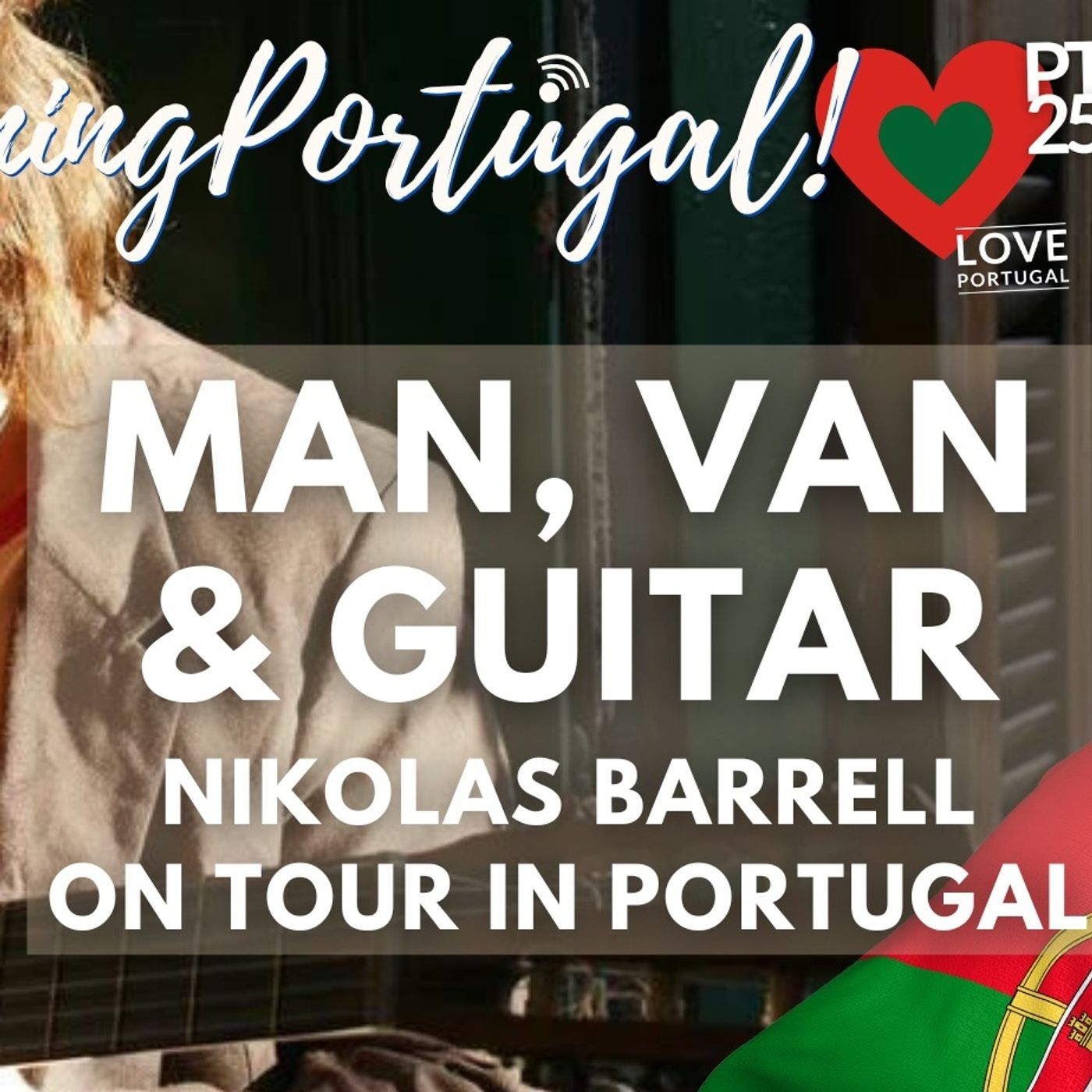 Travelling Portugal (By Van), Making Music & Releasing A New Album! Nik Barrell Moves Among Us!!