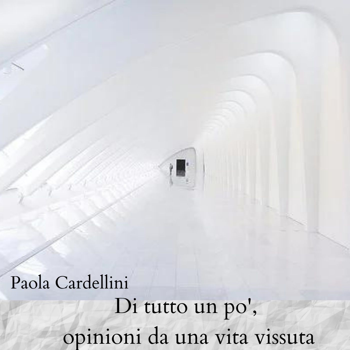 Di tutto un po\', opinioni da una vita vissuta