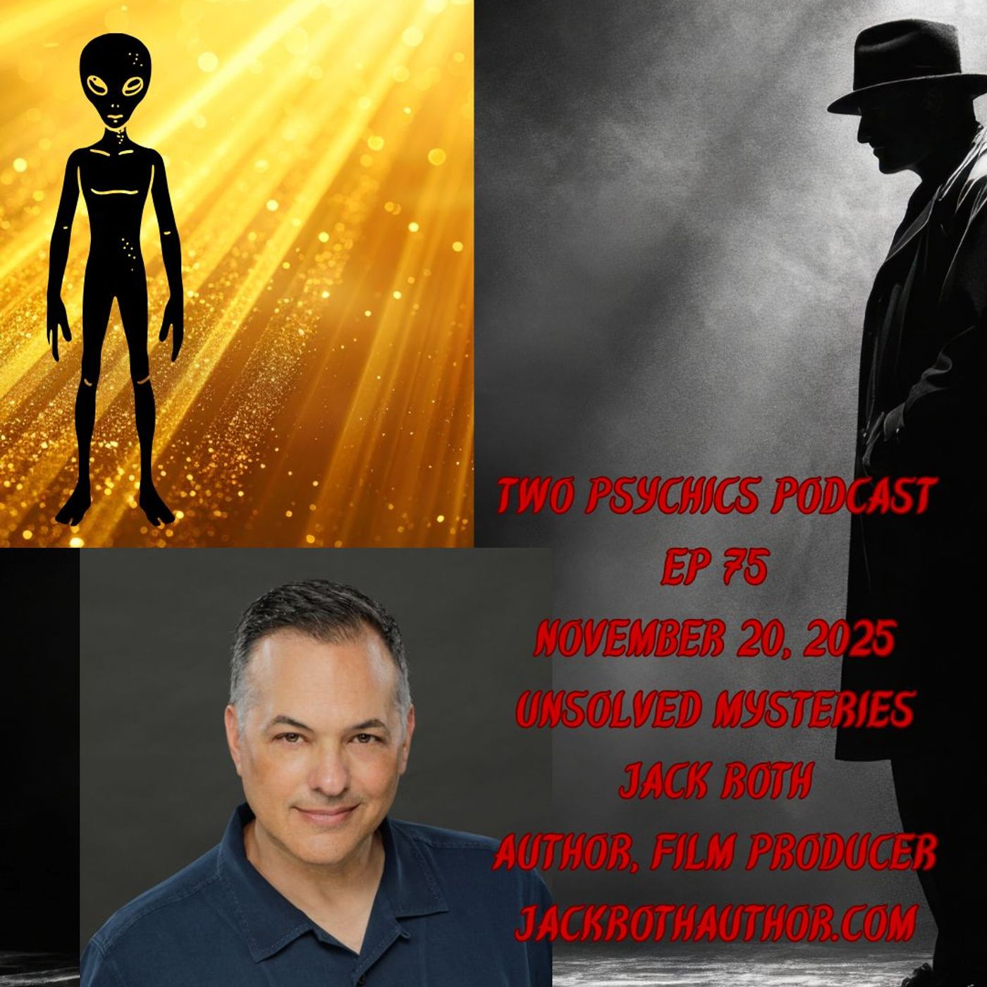 Two Psychics Podcast Ep 75 Unexplained Mysteries & Jack Roth UFO Documentaries Two Psychics Podcast Ep 75 Unexplained Mysteries & Jack Roth UFO Documentaries