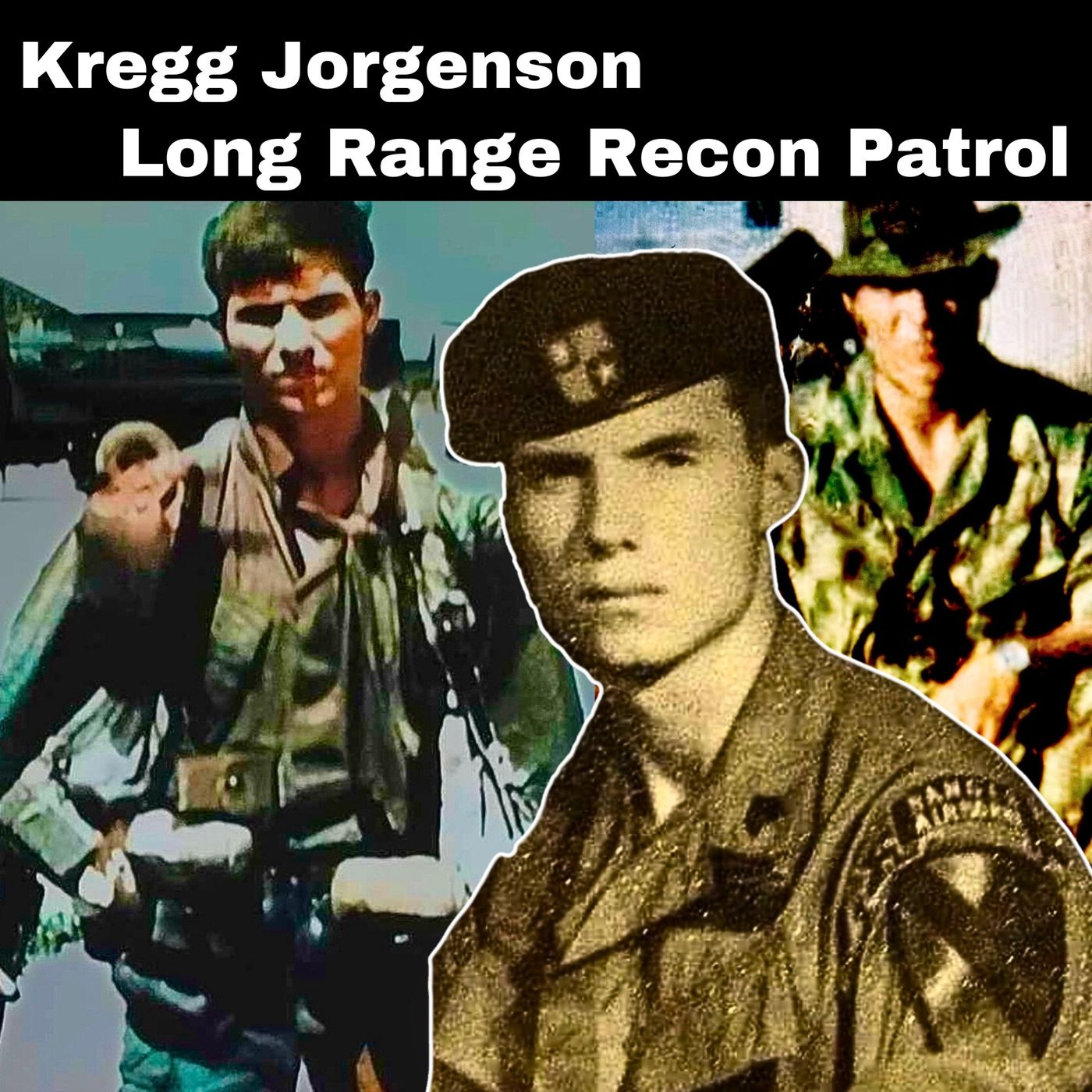 cover of episode Long-Range Reconnaissance Patrol (LRRP) in Vietnam | Kregg Jorgenson | Ep. 312