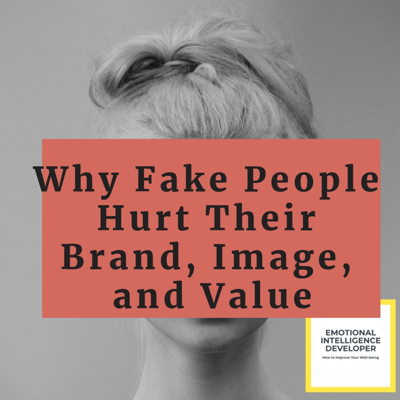 Why fake people hurt their brand, image, and value episode artwork