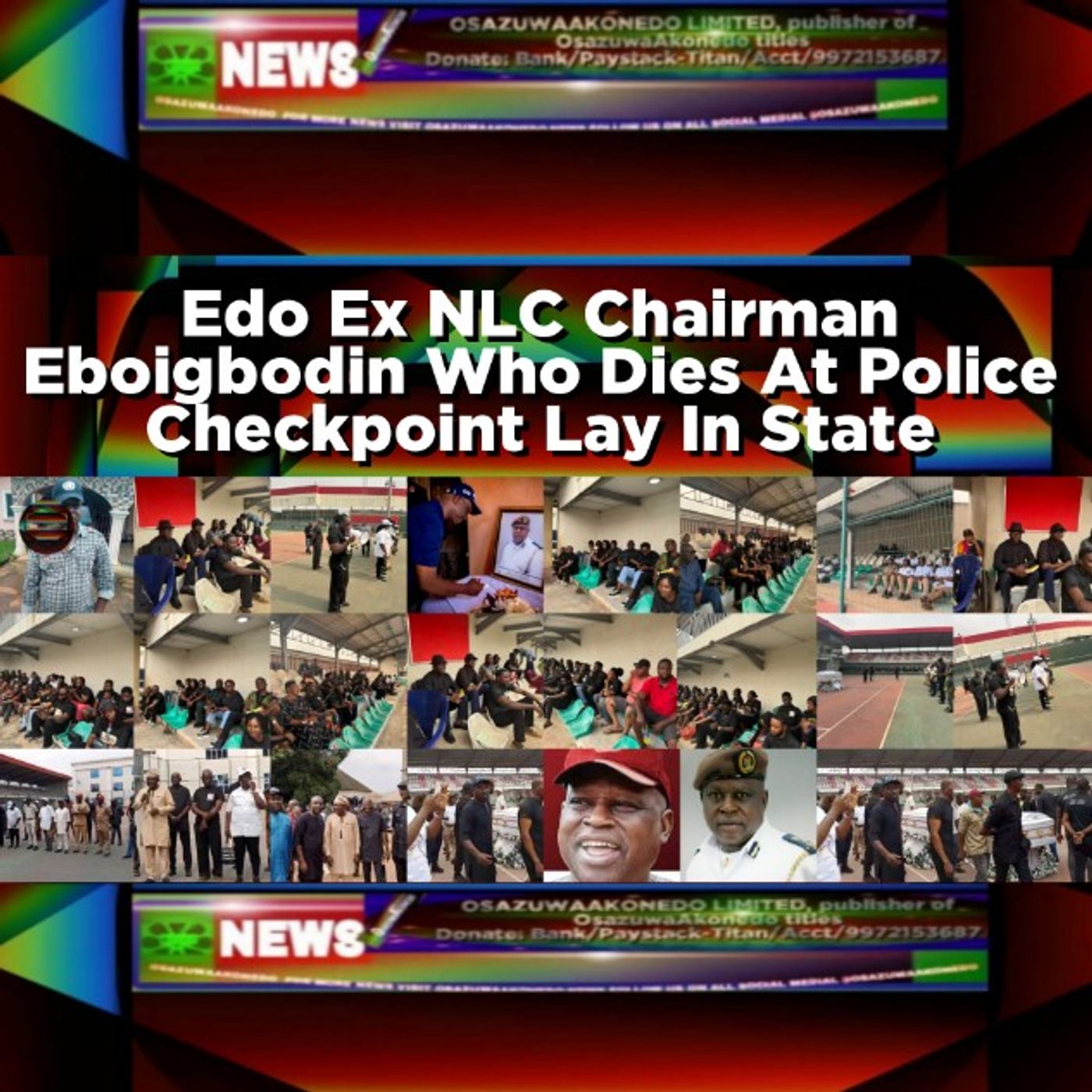 Edo Ex NLC Chairman Eboigbodin Who Dies At Police Checkpoint Lay In State episode artwork