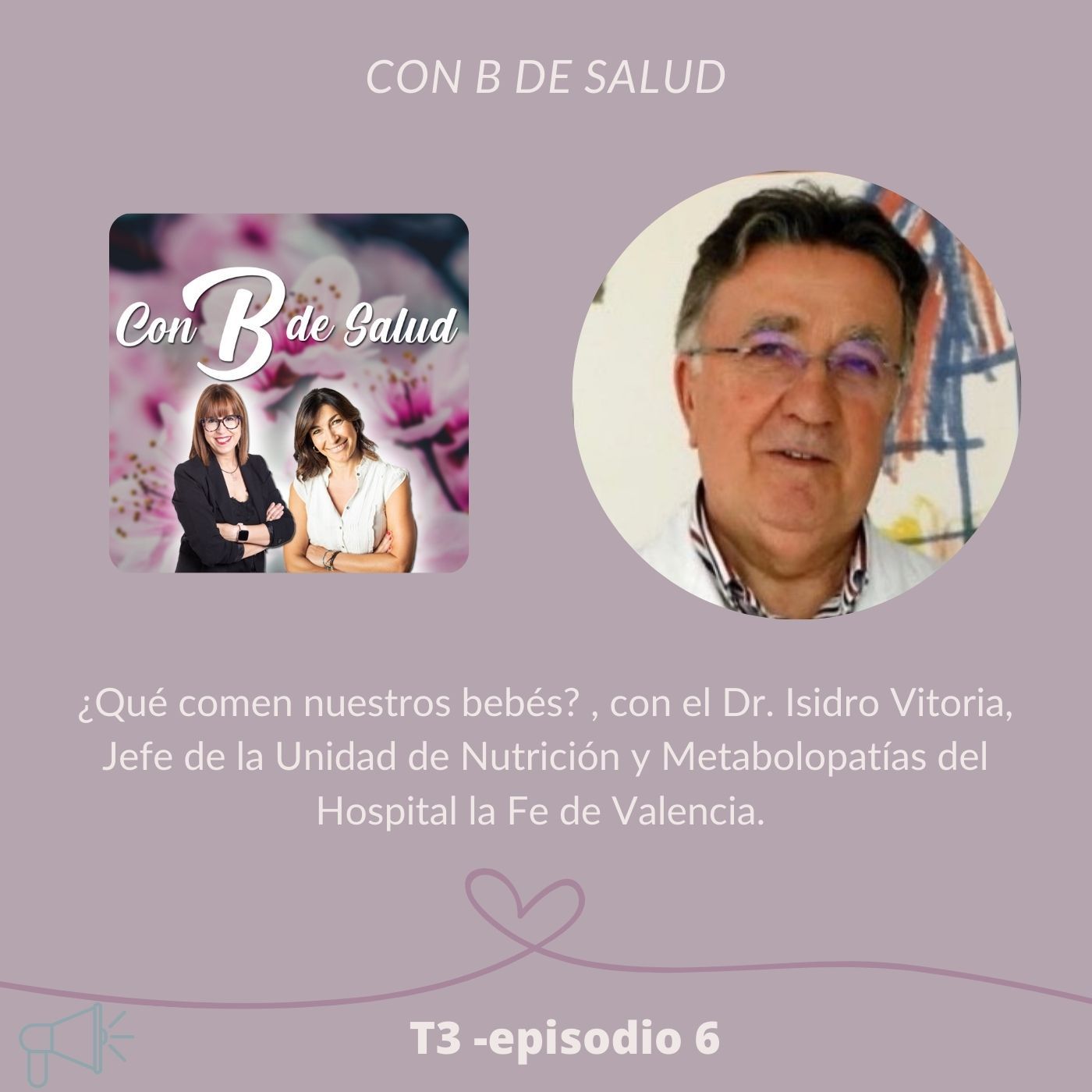 ¿Qué comen nuestros bebés? con el Dr. Isidro Vitoria, Jefe de la Unidad de Nutrición y Metabolopatías del Hospital la Fe de Valencia. episode artwork