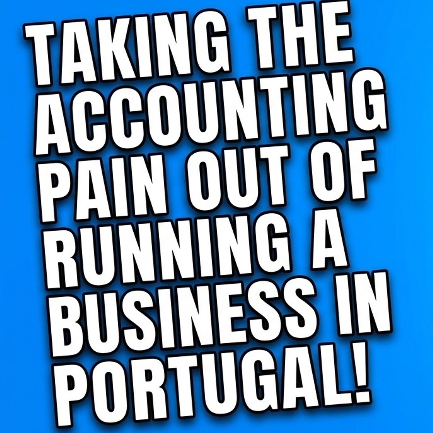 Taking the accounting pain out of running a business in Portugal! episode artwork