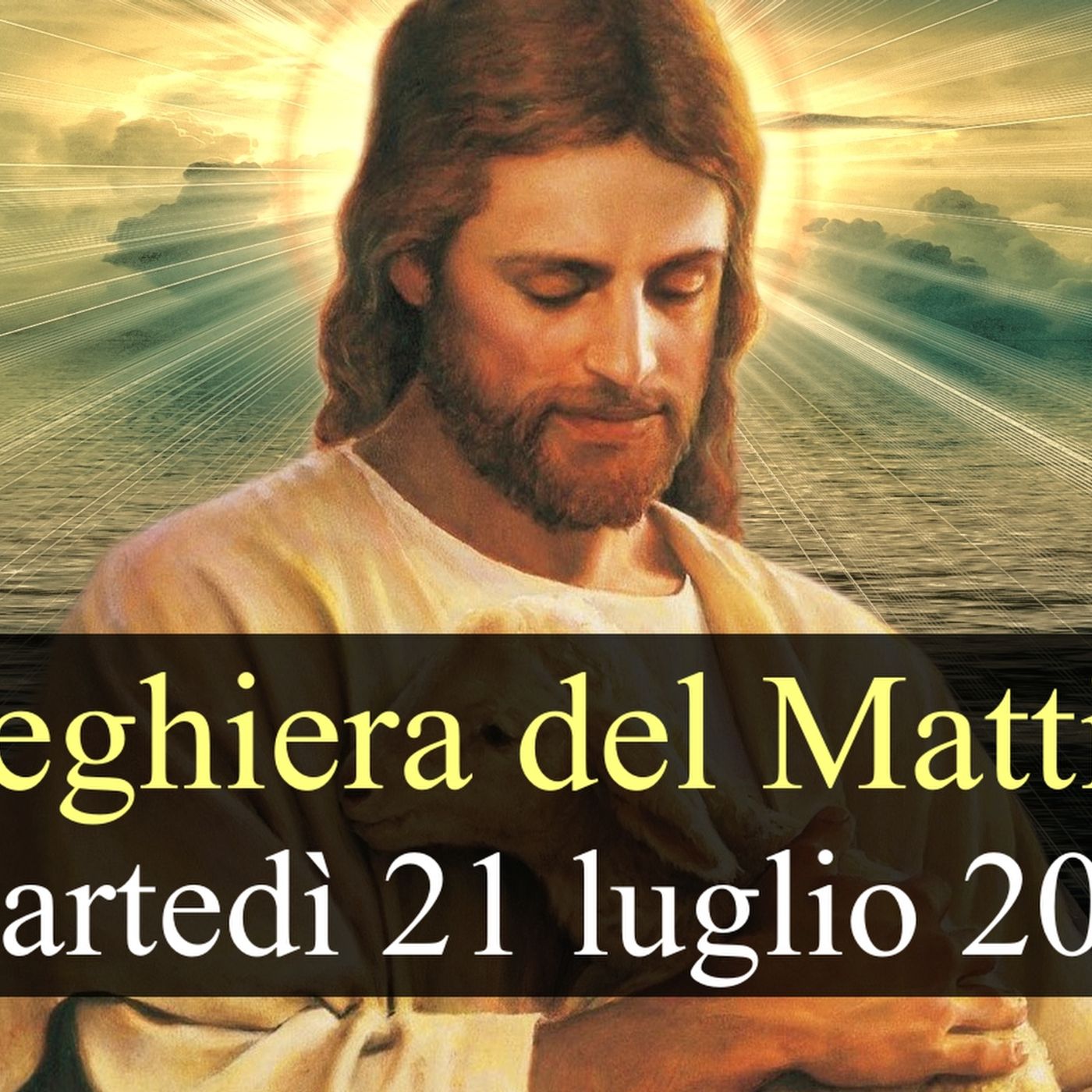 Preghiera del Mattino MARTEDI 21 LUGLIO 2026 ❤️ Lodi Mattutine - Martedì XVI Settimana T.O. episode artwork