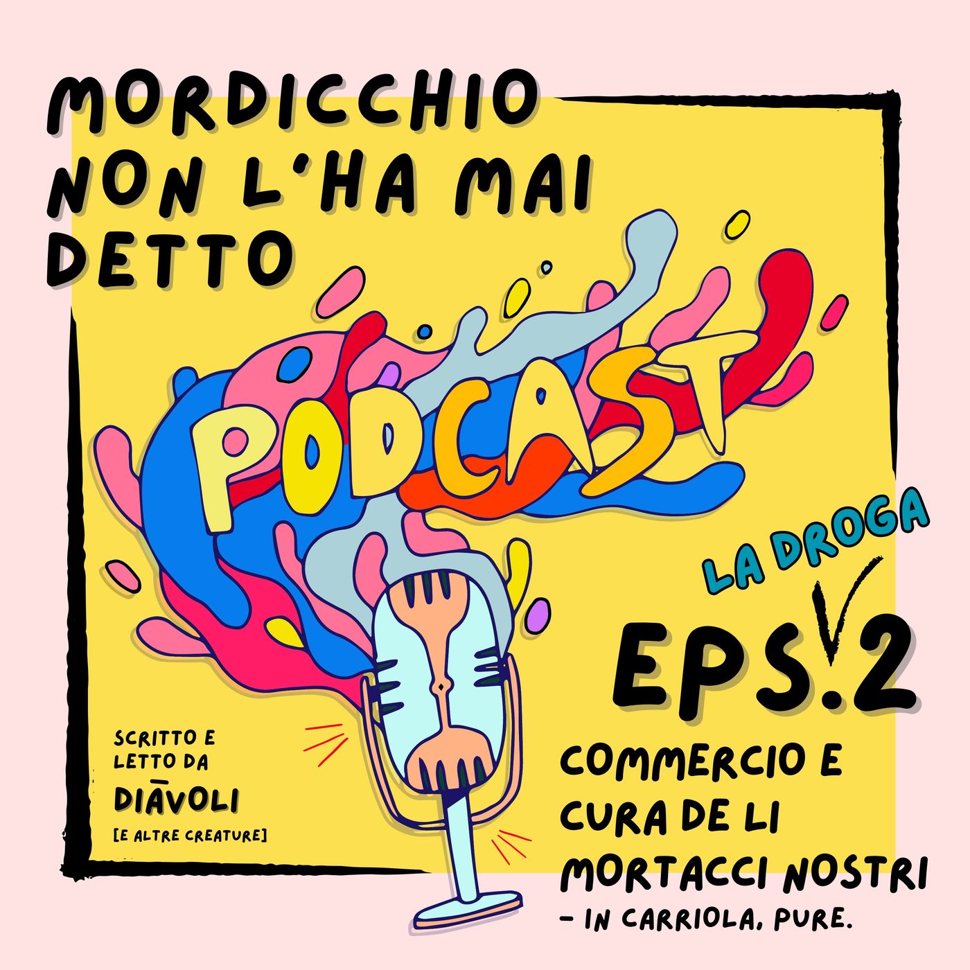 EPS.(la droga)2 - Commercio e cura de li mortacci nostri. In carriola, pure. episode artwork