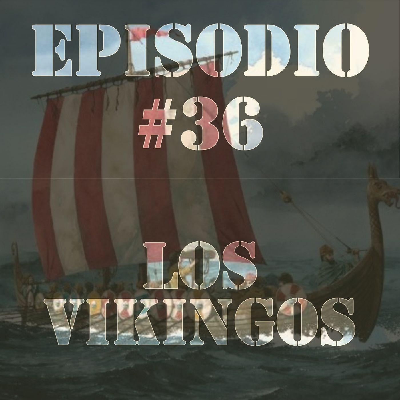 Episodio #36 - Los Vikingos Episodio #36 - Los Vikingos