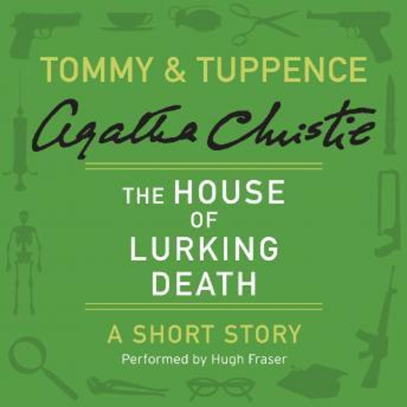 The House of Lurking Death: A Tommy & Tuppence Short Story by Agatha Christie episode artwork