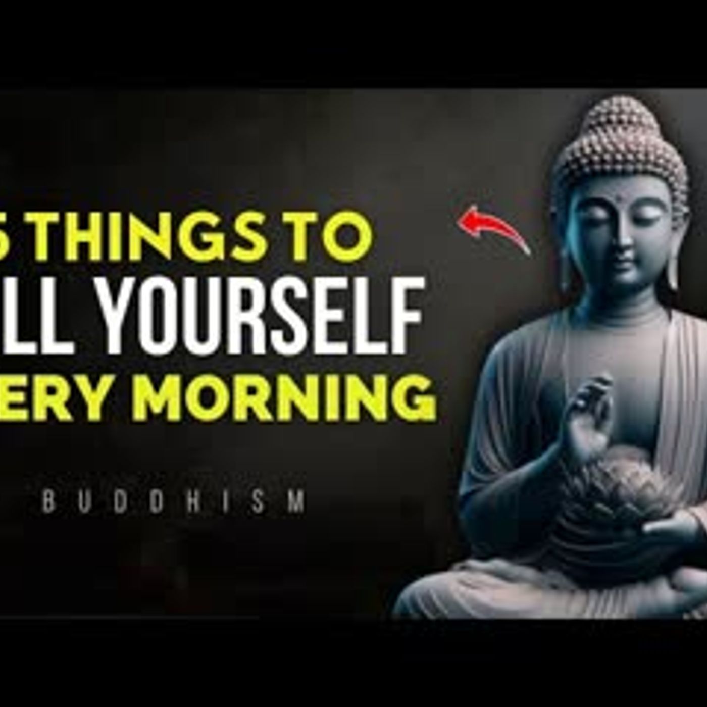 SPEAK 5 LINES TO YOURSELF EVERY MORNING For Unstoppable GROWTH - Buddhist Wisdom