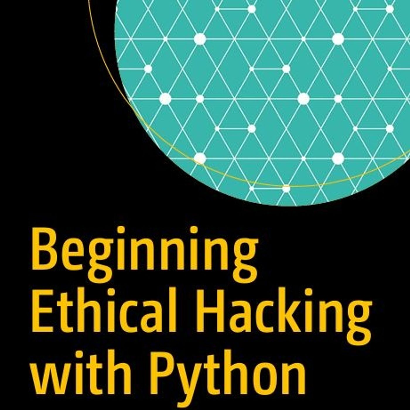 Beginning Ethical Hacking with Python