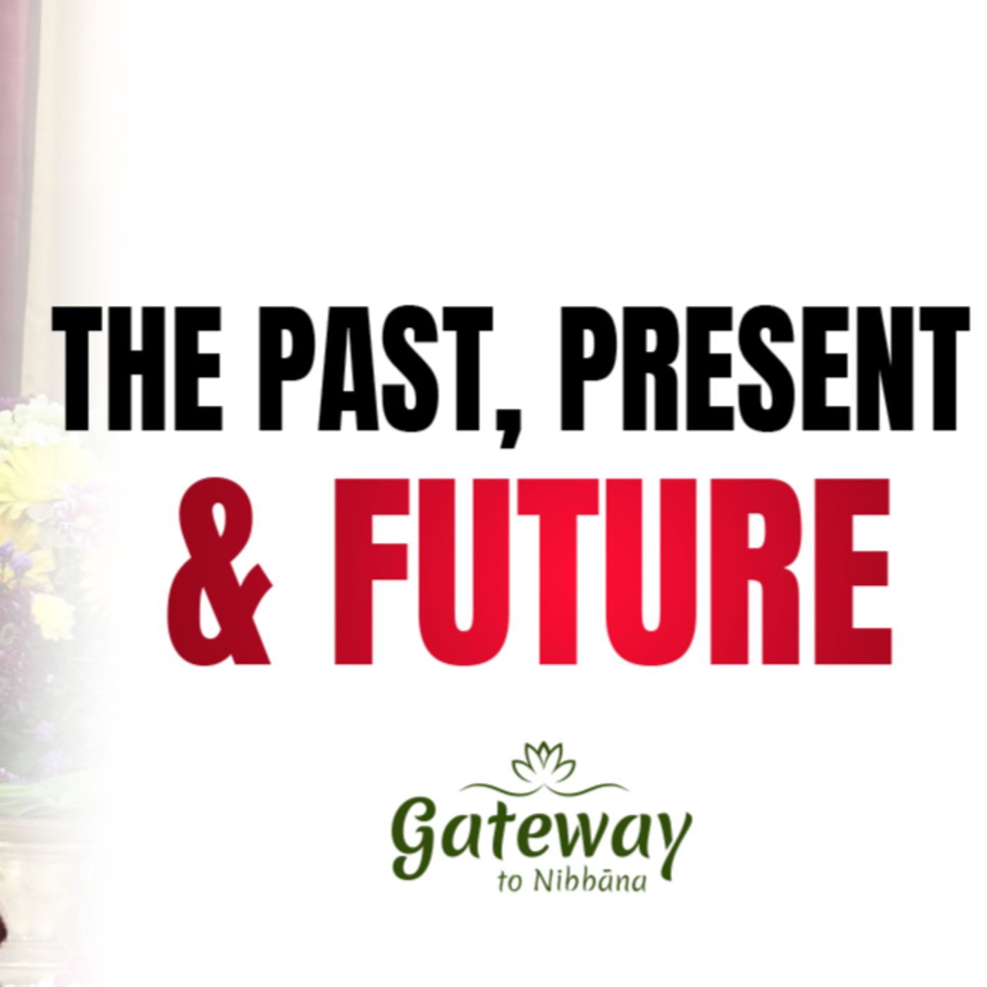 The Past, Present & Future