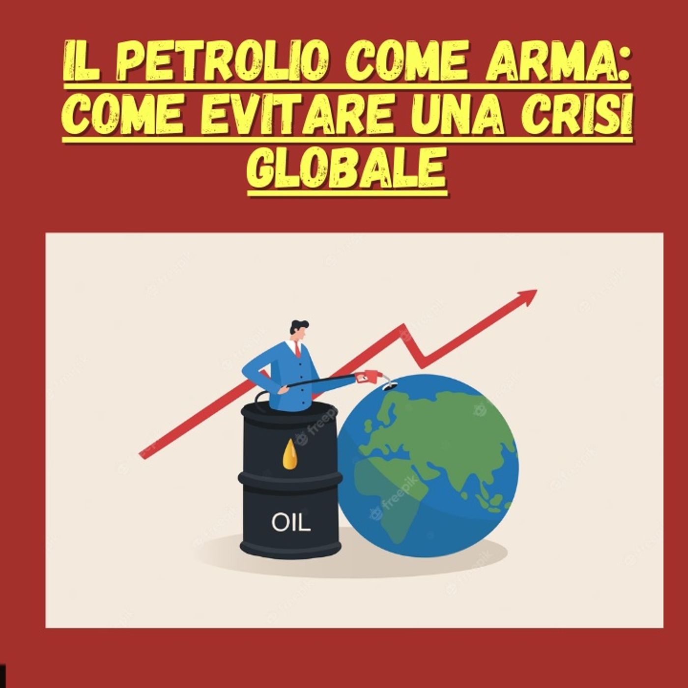 cover of episode Il Petrolio come Arma: Come Evitare una Crisi Globale