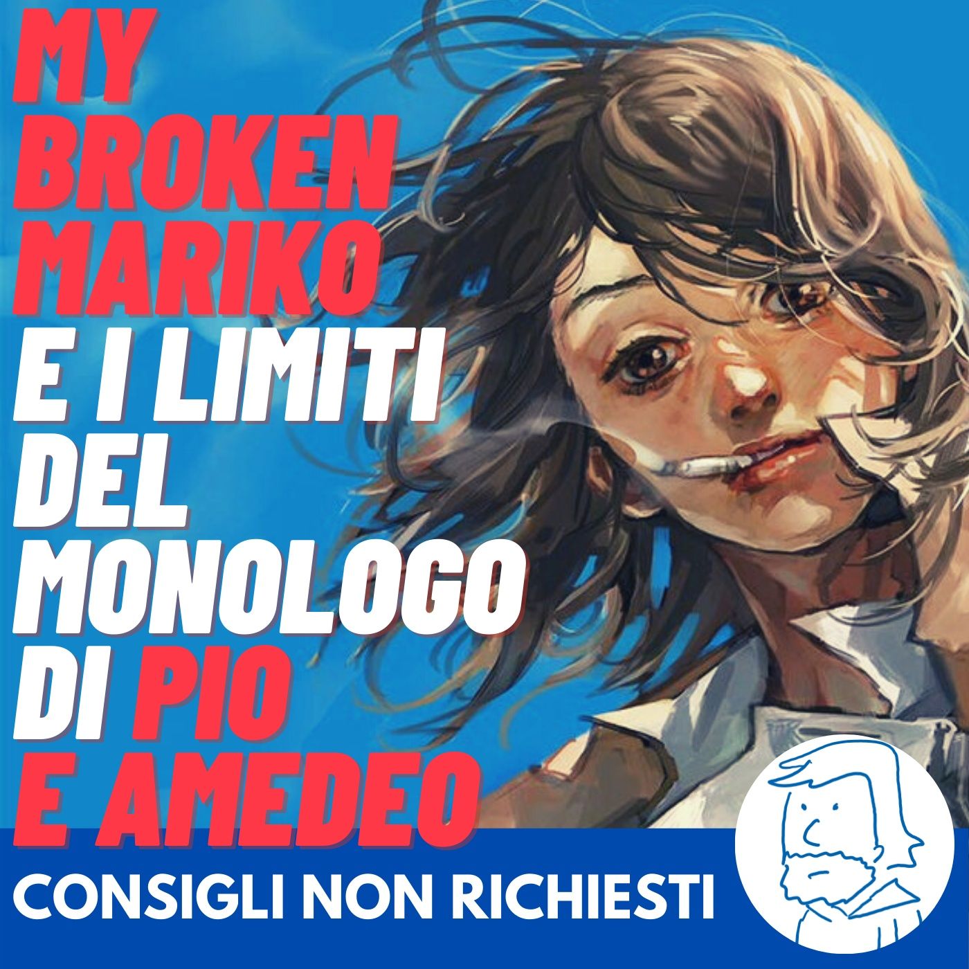 "My Broken Mariko" evidenzia i veri problemi del monologo di Pio e Amedeo