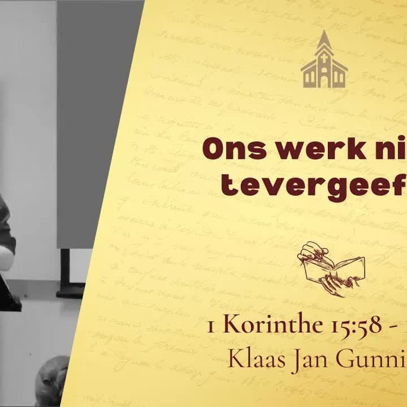 Ons werk niet tevergeefs - 1 Korinthe 15:58 (Klaas Jan Gunnink)