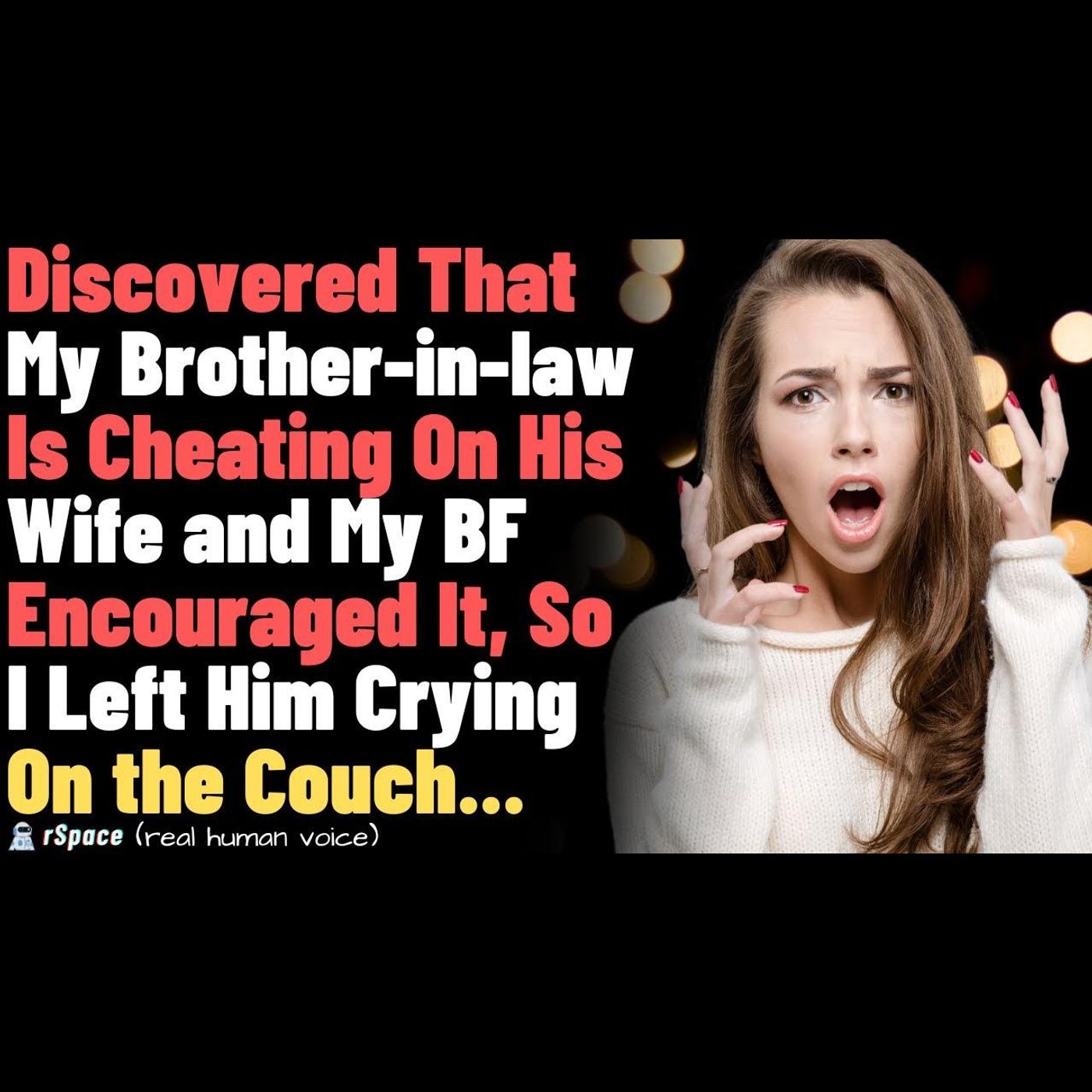 Discovered That My Brother-in-law Is Cheating On His Wife and My BF Encouraged It, So I Dumped Him episode artwork