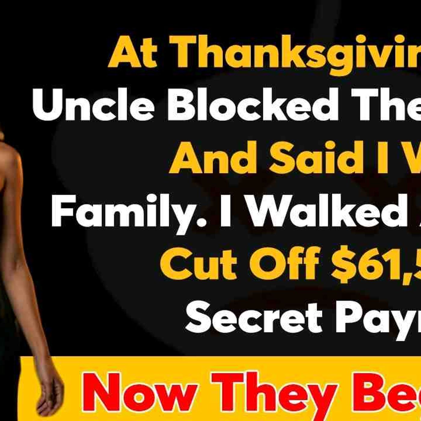At Thanksgiving_ My Uncle Blocked The Door And Said I Wasn_t Family... - Reddit Family Tales episode artwork