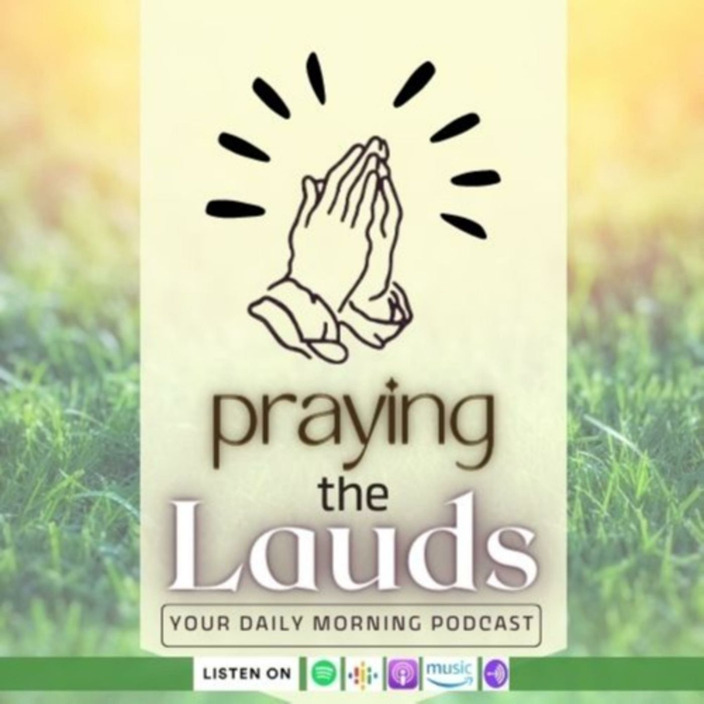 Praying the Lauds - Your Daily Christian Morning Prayer