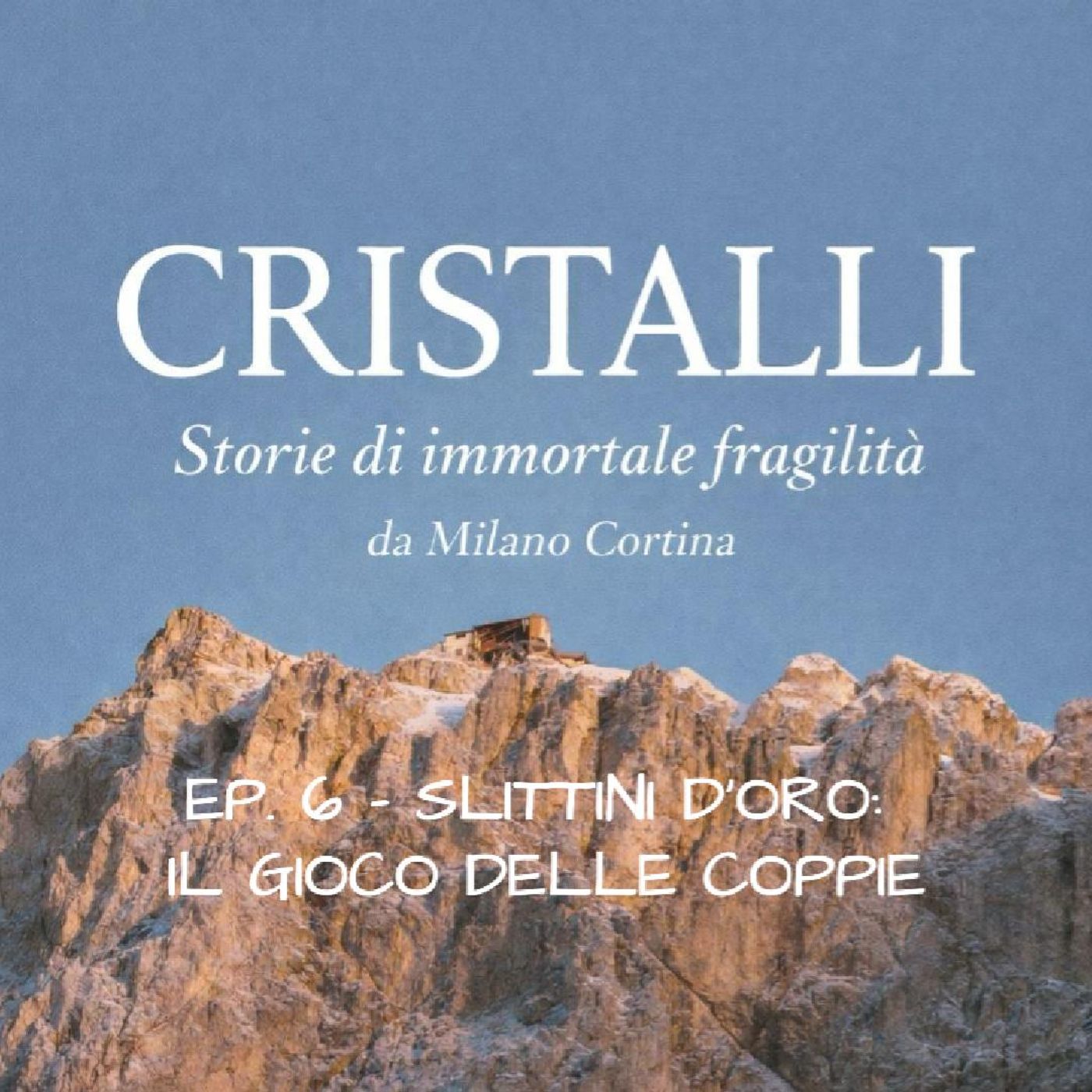 EP. 6 - Slittini d'oro: il gioco delle coppie episode artwork