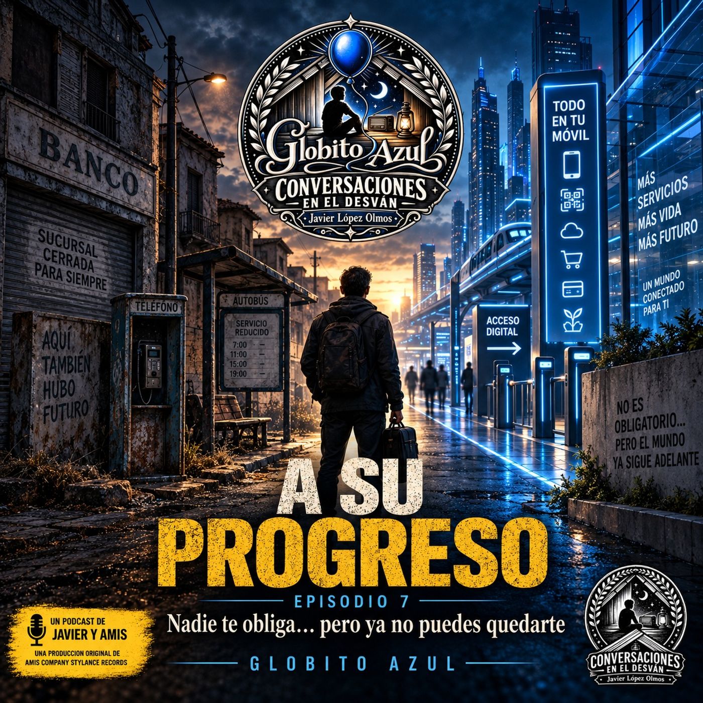A Su Progreso - 07 - Nadie te obliga… pero ya no puedes quedarte | Globito Azul