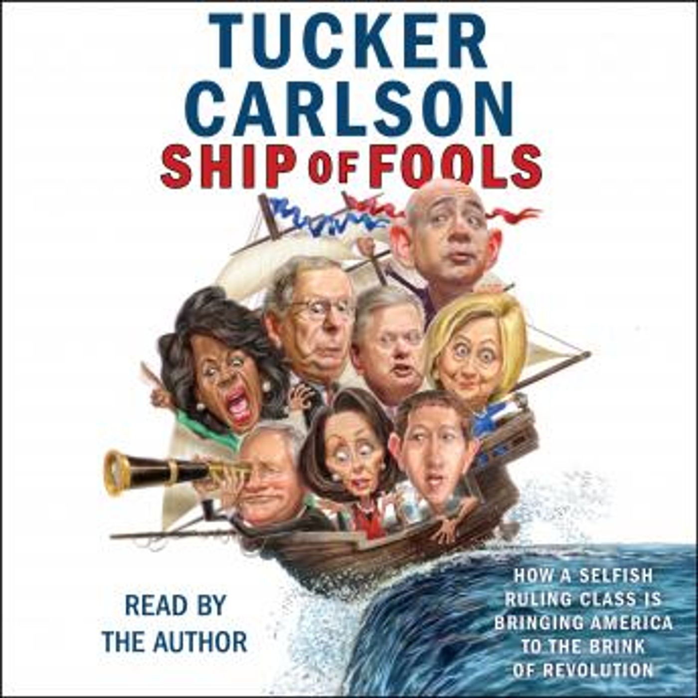 Ship of Fools: How a Selfish Ruling Class Is Bringing America to the Brink of Revolution by Tucker Carlson episode artwork