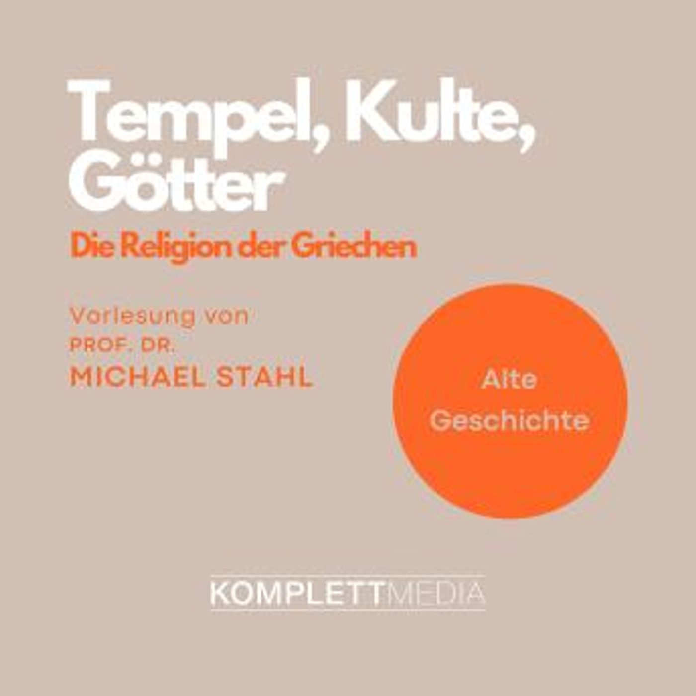 [German] - Tempel, Kulte, Götter: Die Religion der Griechen by Michael Stahl episode artwork