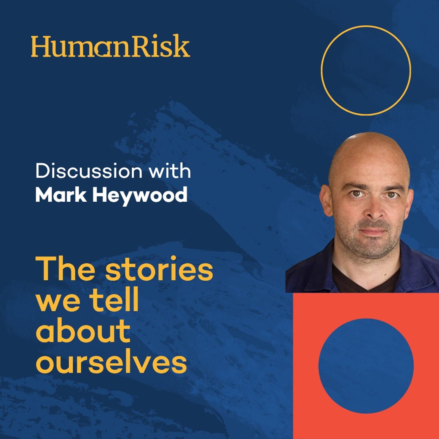 Mark Heywood on The Stories We Tell About Ourselves